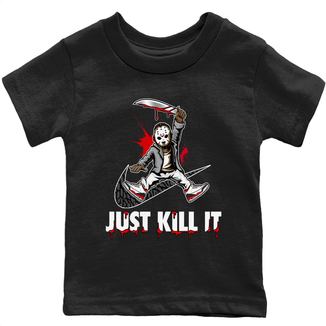 Jordan 3 Fire Red Sneaker Matching T-Shirt Just Kill It Sneaker Tees Jordan 3 Fire Red Sneaker Release Tees Kids Shirts