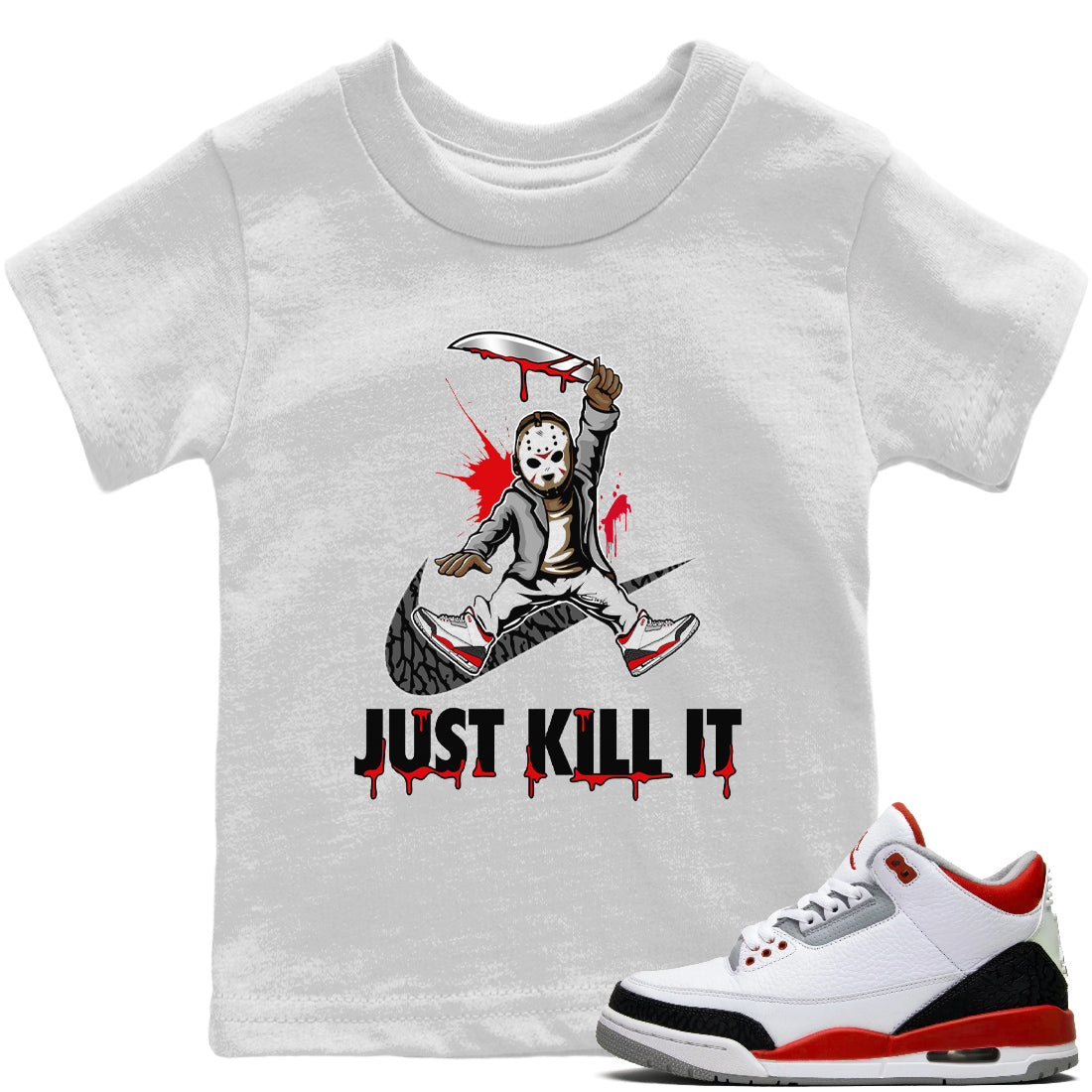 Jordan 3 Fire Red Sneaker Matching T-Shirt Just Kill It Sneaker Tees Jordan 3 Fire Red Sneaker Release Tees Kids Shirts