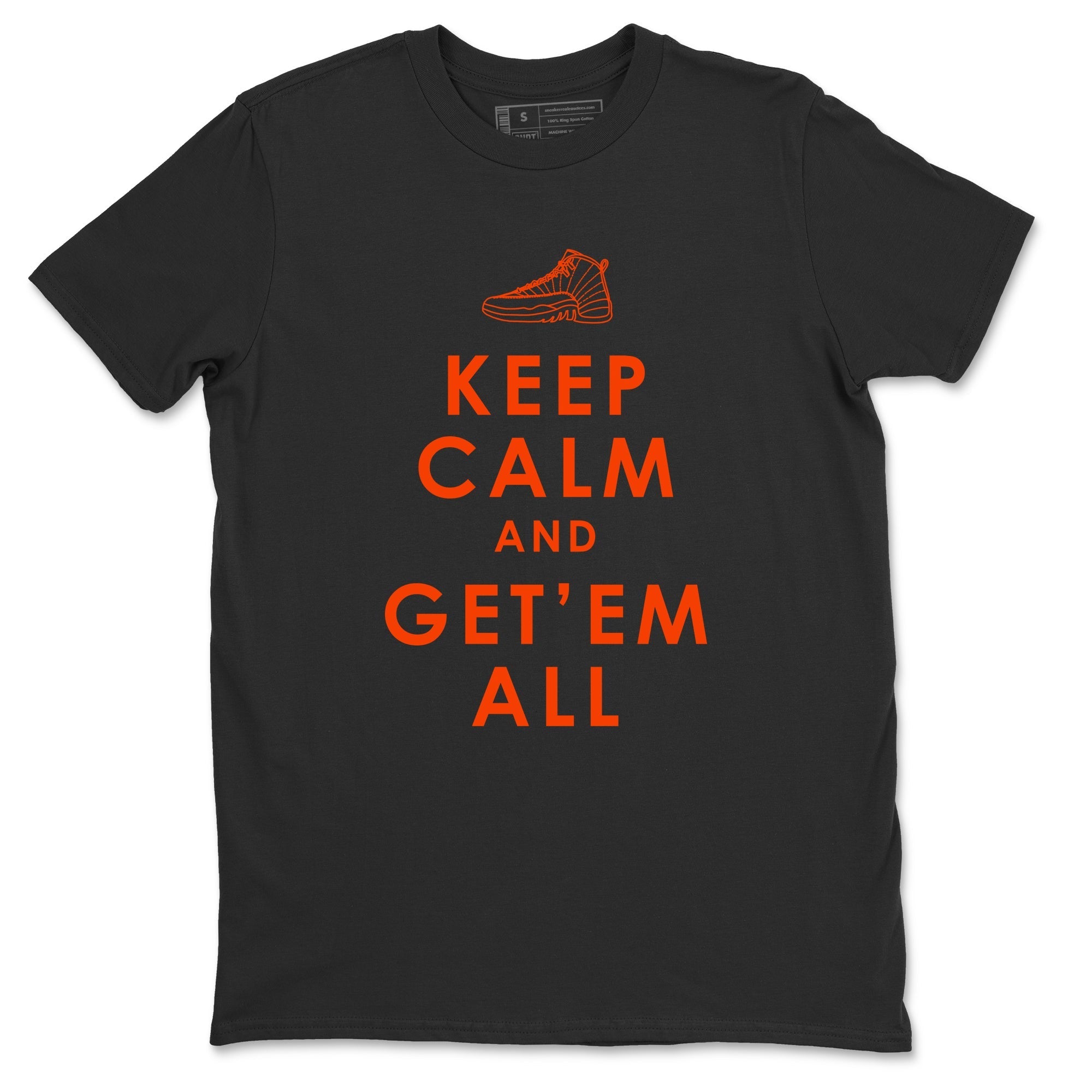 Air Jordan 12 Brilliant Orange Sneaker Match Tees Keep Calm And Getem All Streetwear Sneaker Shirt AJ12 Brilliant Orange Sneaker Release Tees Unisex Shirts Black 2