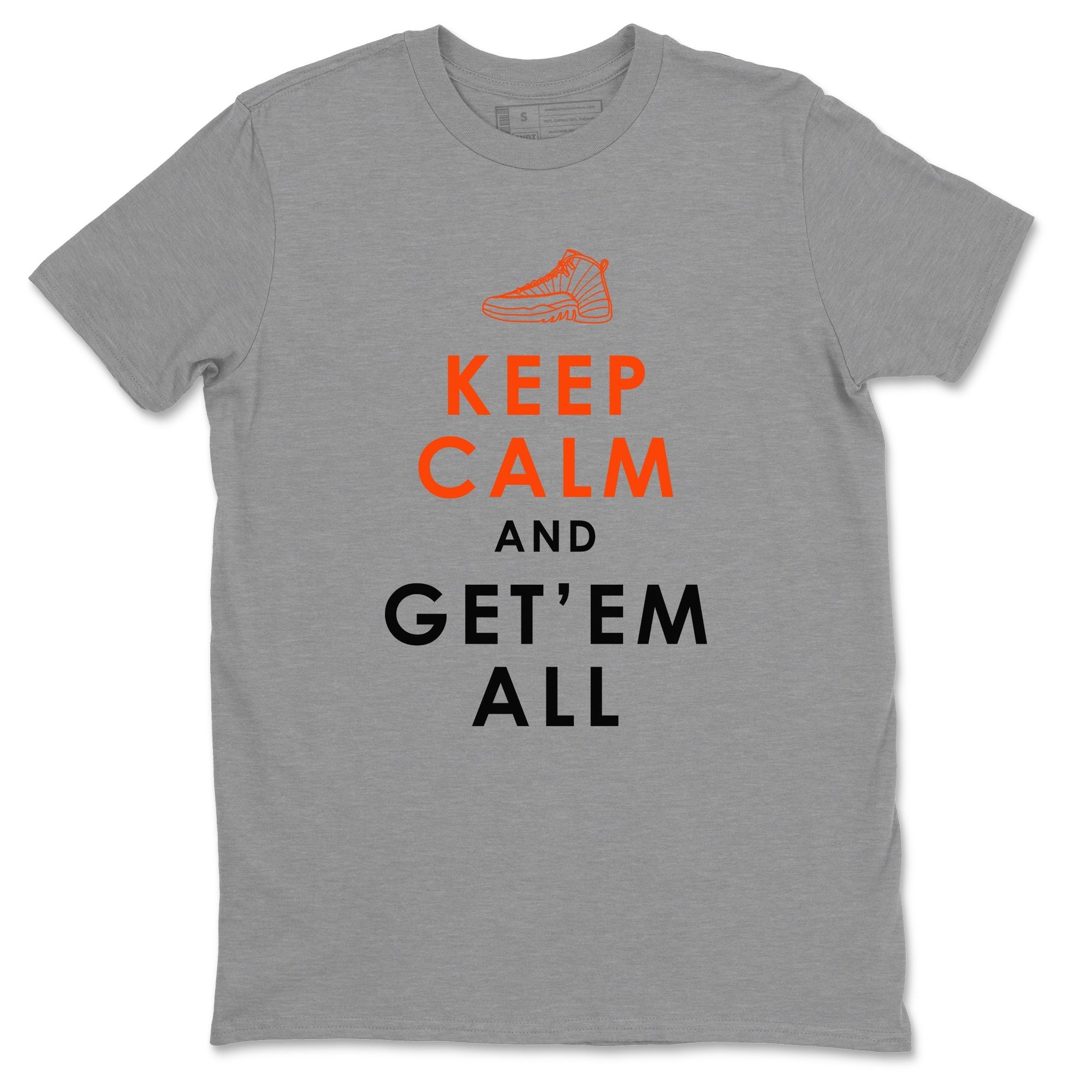 Air Jordan 12 Brilliant Orange Sneaker Match Tees Keep Calm And Getem All Streetwear Sneaker Shirt AJ12 Brilliant Orange Sneaker Release Tees Unisex Shirts Heather Grey 2