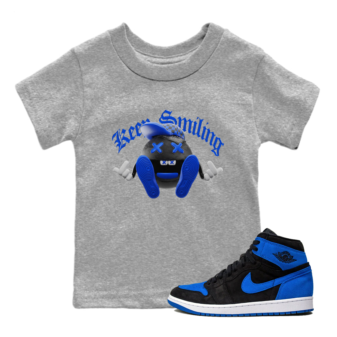 Air Jordan 1 Royal Reimagined shirt to match jordans Keep Smiling sneaker tees AJ1 OG HIGH Royal Reimagined Drip Gear Zone Kids Baby Toddler sneaker shirts Heather Grey 1 T-Shirt