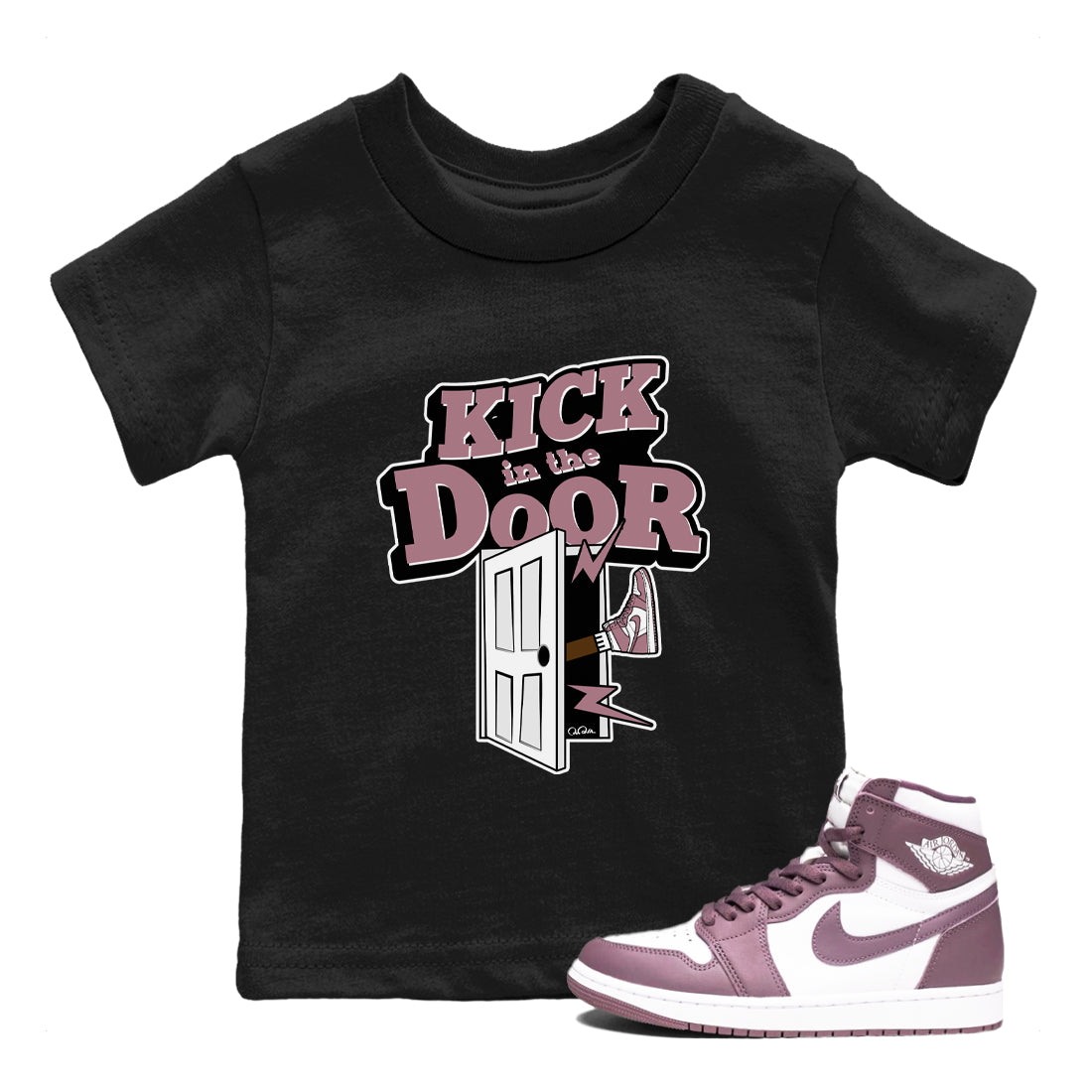 Air Jordan 1 Mauve shirt to match jordans Kick In The Door crew neck streetwear t-shirt AJ1Mauve Drip Gear Zone Baby Toddler Black 1 Sneaker Matching Tee