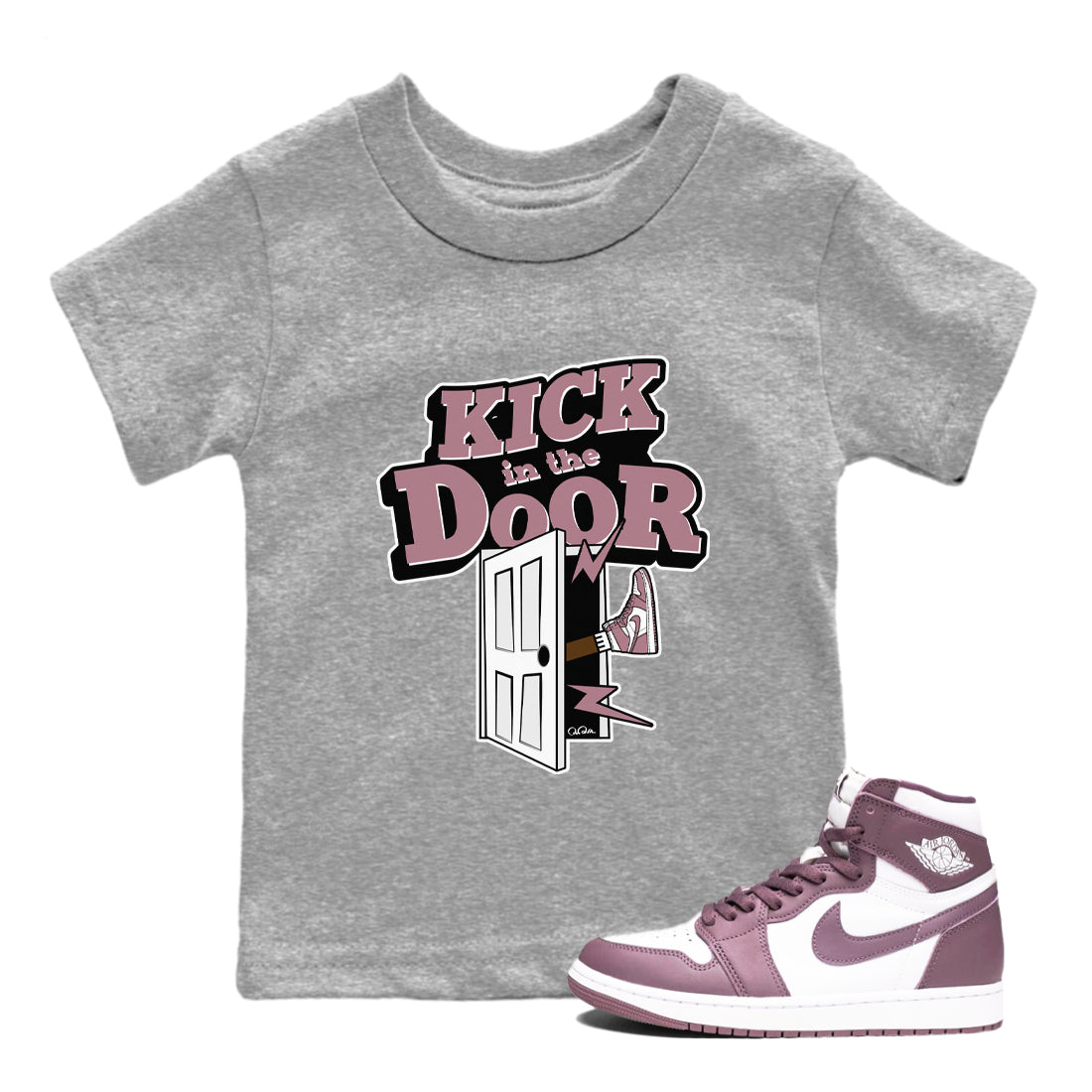 Air Jordan 1 Mauve shirt to match jordans Kick In The Door crew neck streetwear t-shirt AJ1Mauve Drip Gear Zone Baby Toddler Heather Grey 1 Sneaker Matching Tee