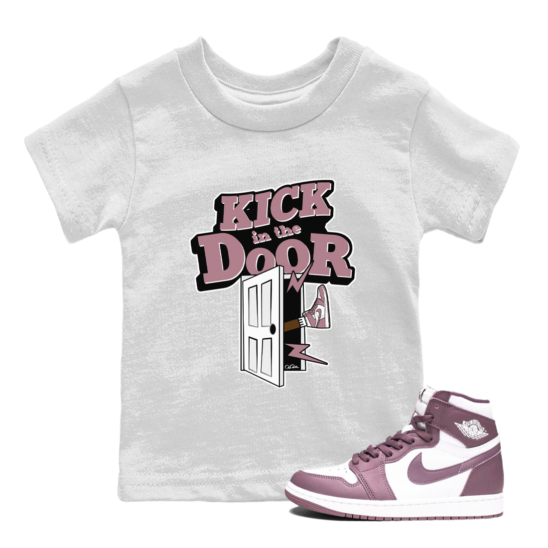 Air Jordan 1 Mauve shirt to match jordans Kick In The Door crew neck streetwear t-shirt AJ1Mauve Drip Gear Zone Baby Toddler White 1 Sneaker Matching Tee