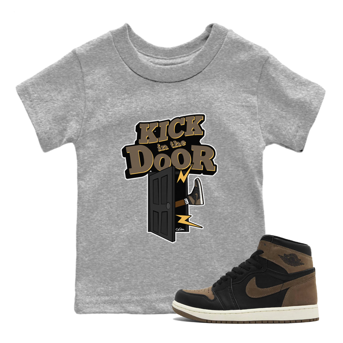 Air Jordan 1 Palomino shirt to match jordans Kick In The Door Streetwear Sneaker Shirt AJ1 High Palomino Drip Gear Zone Sneaker Matching Clothing Baby Toddler Heather Grey 1 T-Shirt
