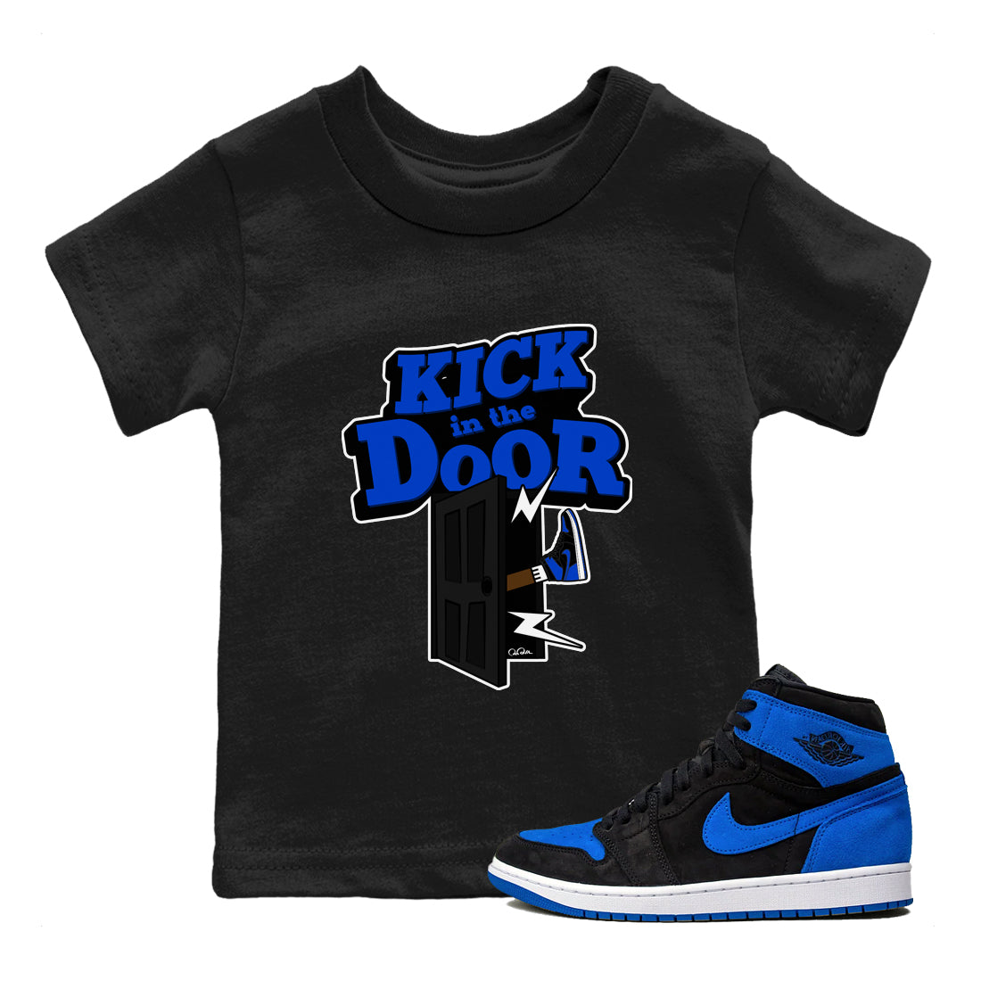 Air Jordan 1 Royal Reimagined shirt to match jordans Kick In The Door sneaker tees AJ1 OG HIGH Royal Reimagined Drip Gear Zone Kids Baby Toddler sneaker shirts Black 1 T-Shirt