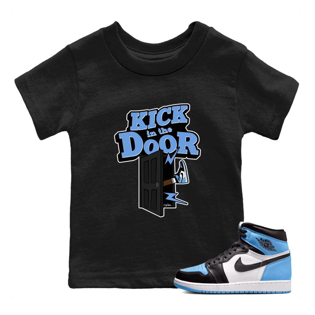 Air Jordan 1 Retro High OG UNC Toe Shirt to match Jordans Kick In The Door Streetwear Sneaker Shirt AJ1 UNC Toe Drip Gear Zone Sneaker Matching Clothing Kids and Baby Tees Black 1
