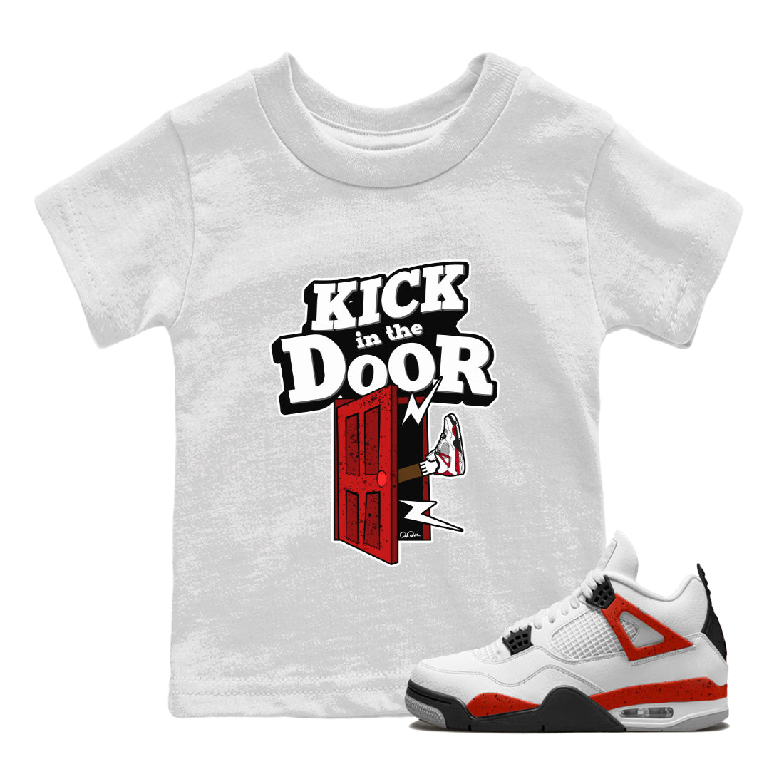 Air Jordan 4 Red Cement Sneaker Match Tees Kick In The Door Streetwear Sneaker Shirt AJ4 Red Cement Sneaker Release Tees Kids Shirts White 1
