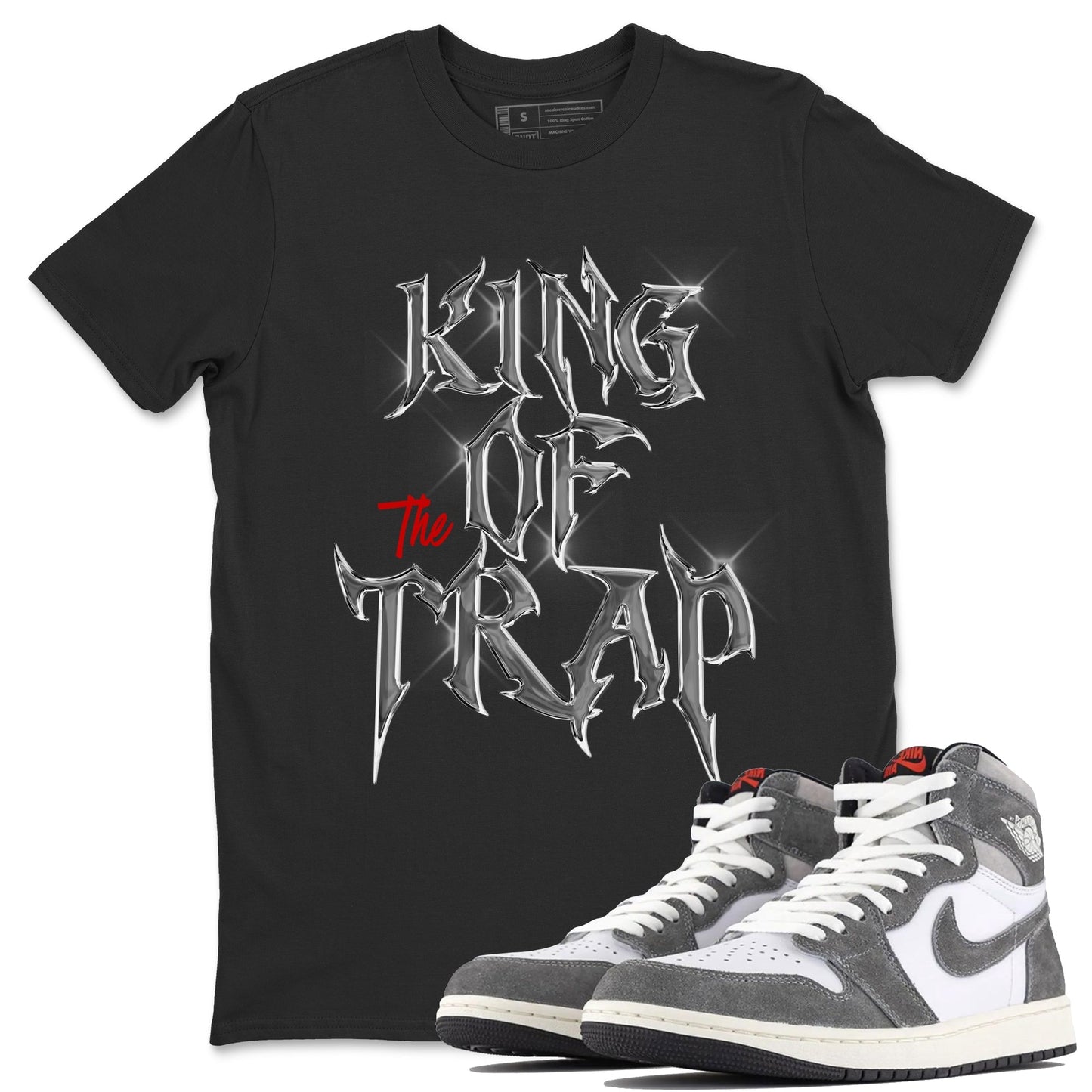 Air Jordan 1 Washed Heritage Sneaker Match Tees King Of The Trap Sneaker Tees Air Jordan 1 Washed Heritage T-Shirt Unisex Shirts Black 1