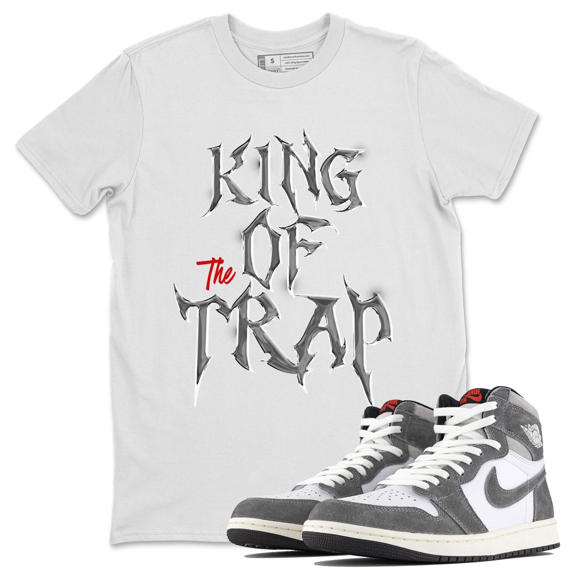 Air Jordan 1 Washed Heritage Sneaker Match Tees King Of The Trap Sneaker Tees Air Jordan 1 Washed Heritage T-Shirt Unisex Shirts White 1