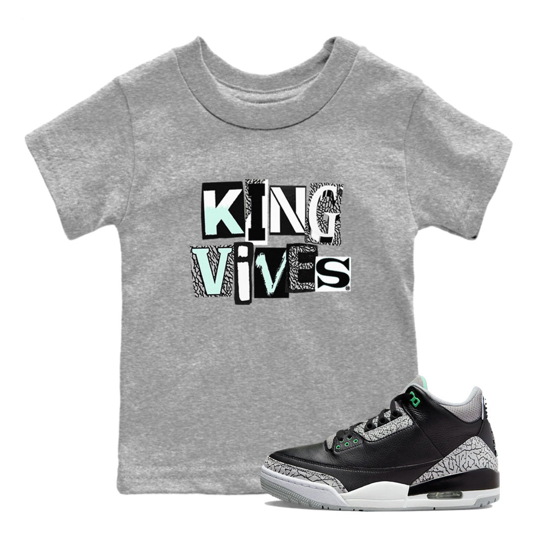 3s Green Glow shirt to match jordans King Vibes sneaker tees Air Jordan 3 Green Glow Drip Gear Zone baby toddler Heather Grey 1 cotton Shirt