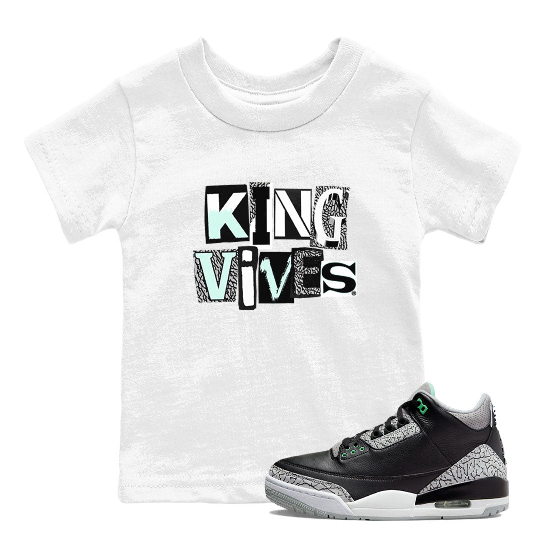3s Green Glow shirt to match jordans King Vibes sneaker tees Air Jordan 3 Green Glow Drip Gear Zone baby toddler White 1 cotton Shirt