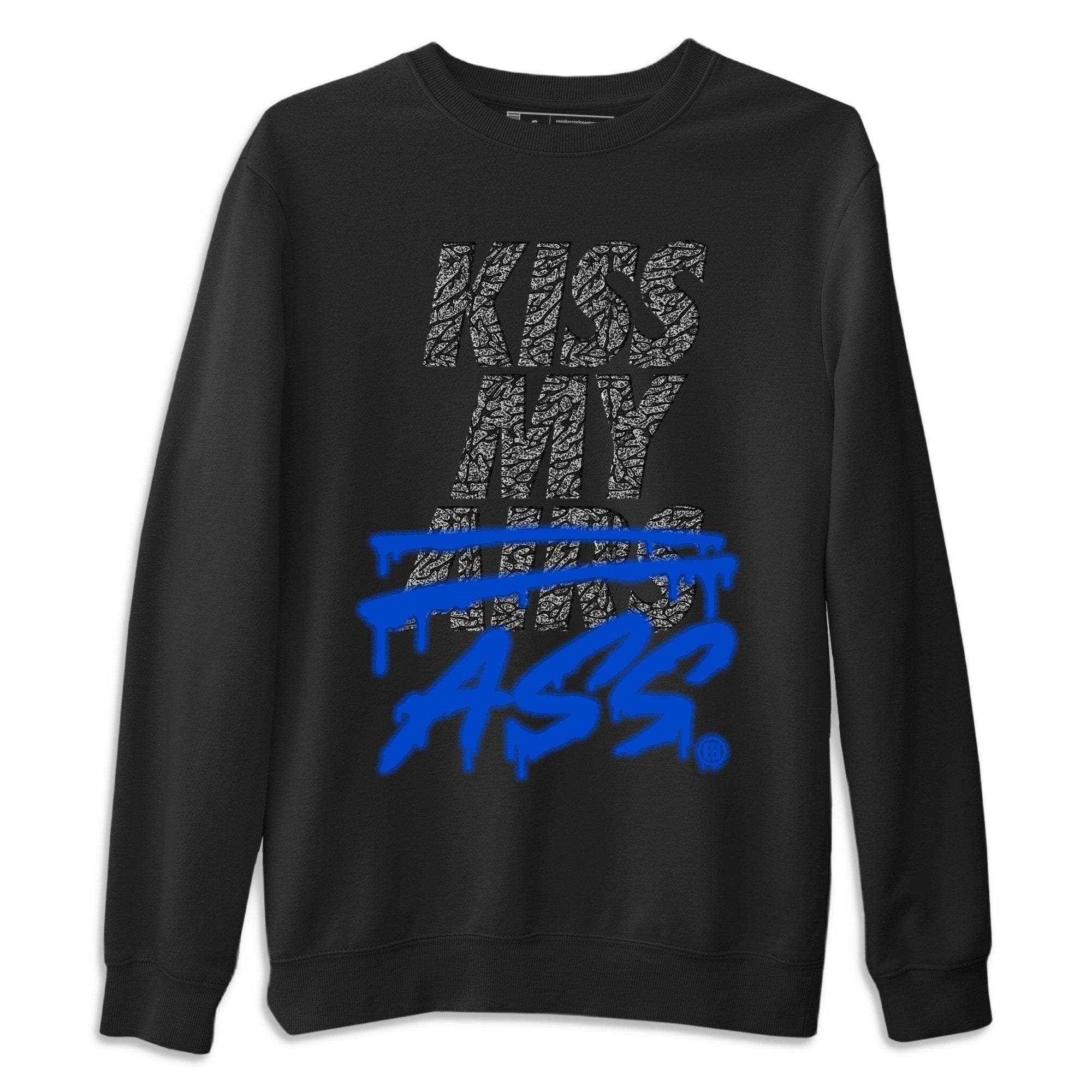 Jordan 3 Racer Blue Shirt To Match Jordans Kiss My Ass Sneaker Tees Jordan 3 Racer Blue Drip Gear Zone Sneaker Matching Clothing Unisex Shirts