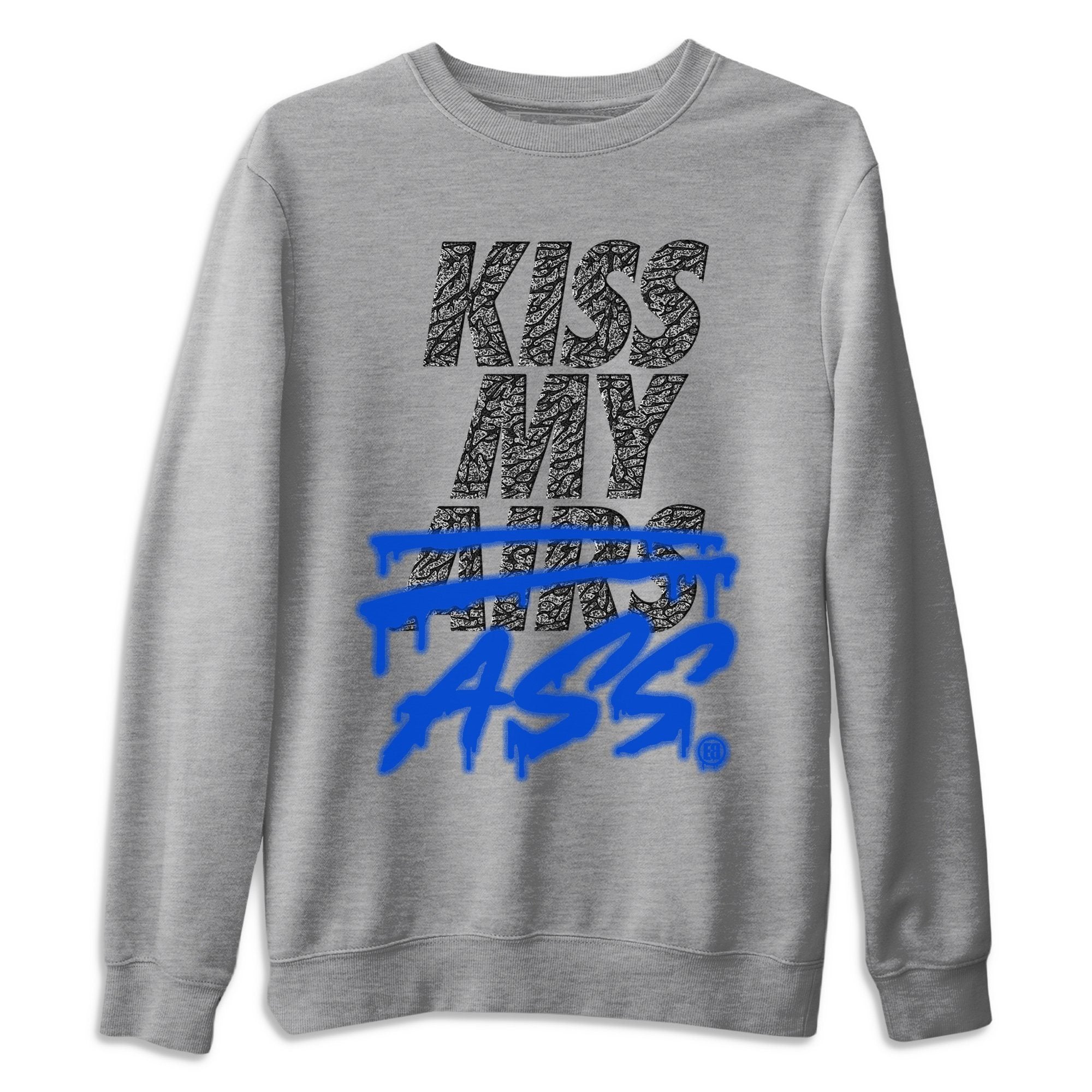 Jordan 3 Racer Blue Shirt To Match Jordans Kiss My Ass Sneaker Tees Jordan 3 Racer Blue Drip Gear Zone Sneaker Matching Clothing Unisex Shirts