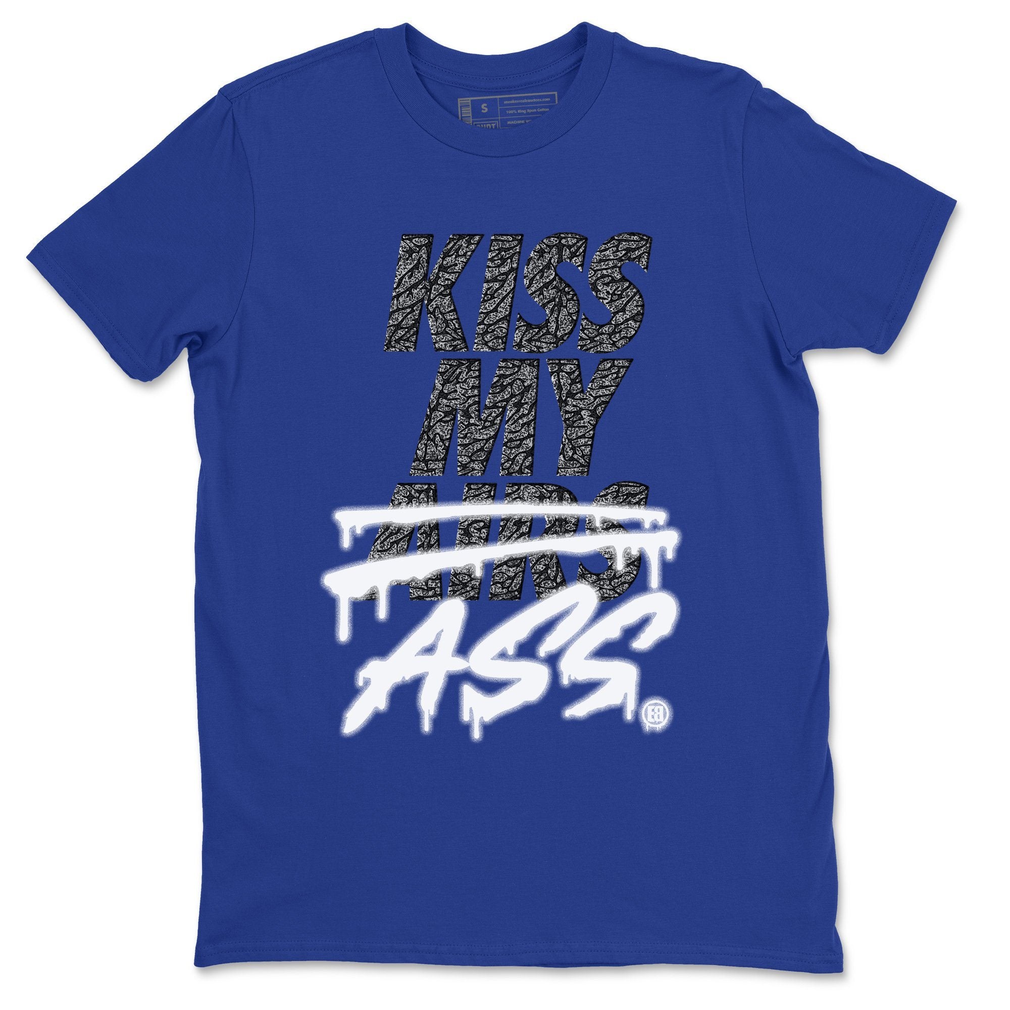 Jordan 3 Racer Blue Shirt To Match Jordans Kiss My Ass Sneaker Tees Jordan 3 Racer Blue Drip Gear Zone Sneaker Matching Clothing Unisex Shirts