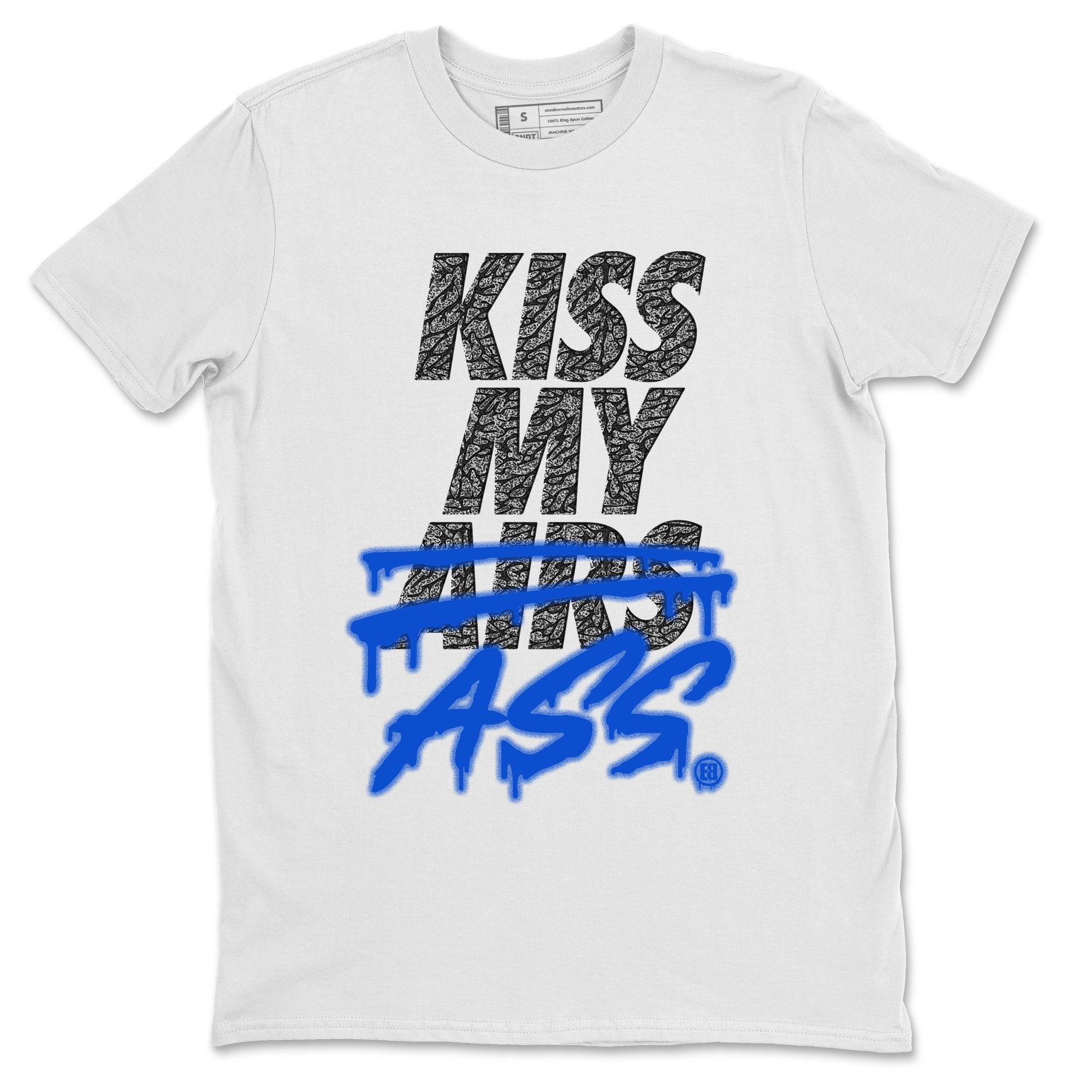 Jordan 3 Racer Blue Shirt To Match Jordans Kiss My Ass Sneaker Tees Jordan 3 Racer Blue Drip Gear Zone Sneaker Matching Clothing Unisex Shirts