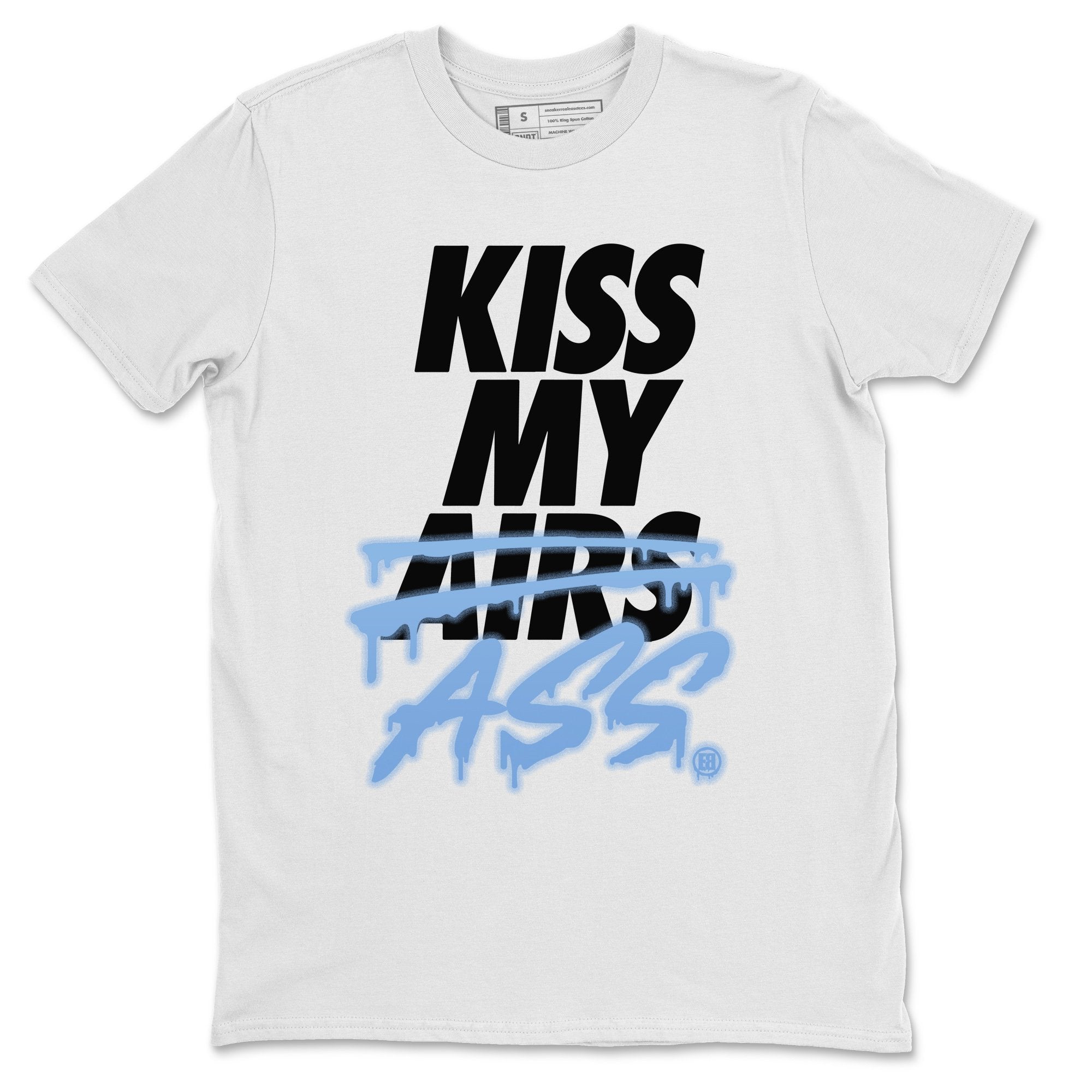 Jordan 1 University Blue Shirt To Match Jordans Kiss My Ass Sneaker Tees Jordan 1 University Blue Drip Gear Zone Sneaker Matching Clothing Unisex Shirts