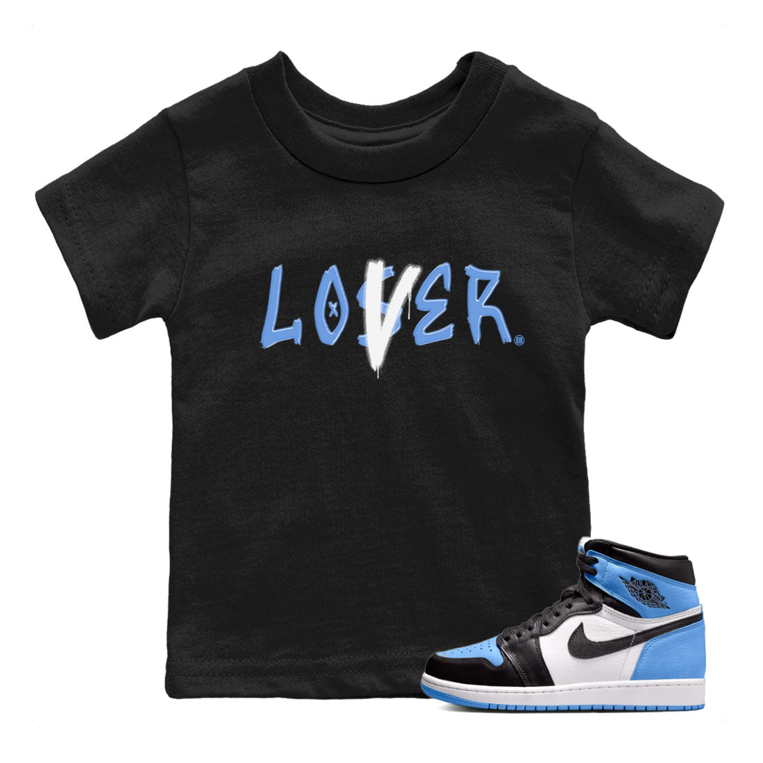 Air Jordan 1 UNC Toe shirt to match jordans Loser Lover Streetwear Sneaker Shirt Air Jordan 1 Retro High OG UNC Toe Drip Gear Zone Sneaker Matching Clothing Baby Toddler Black 1 T-Shirt