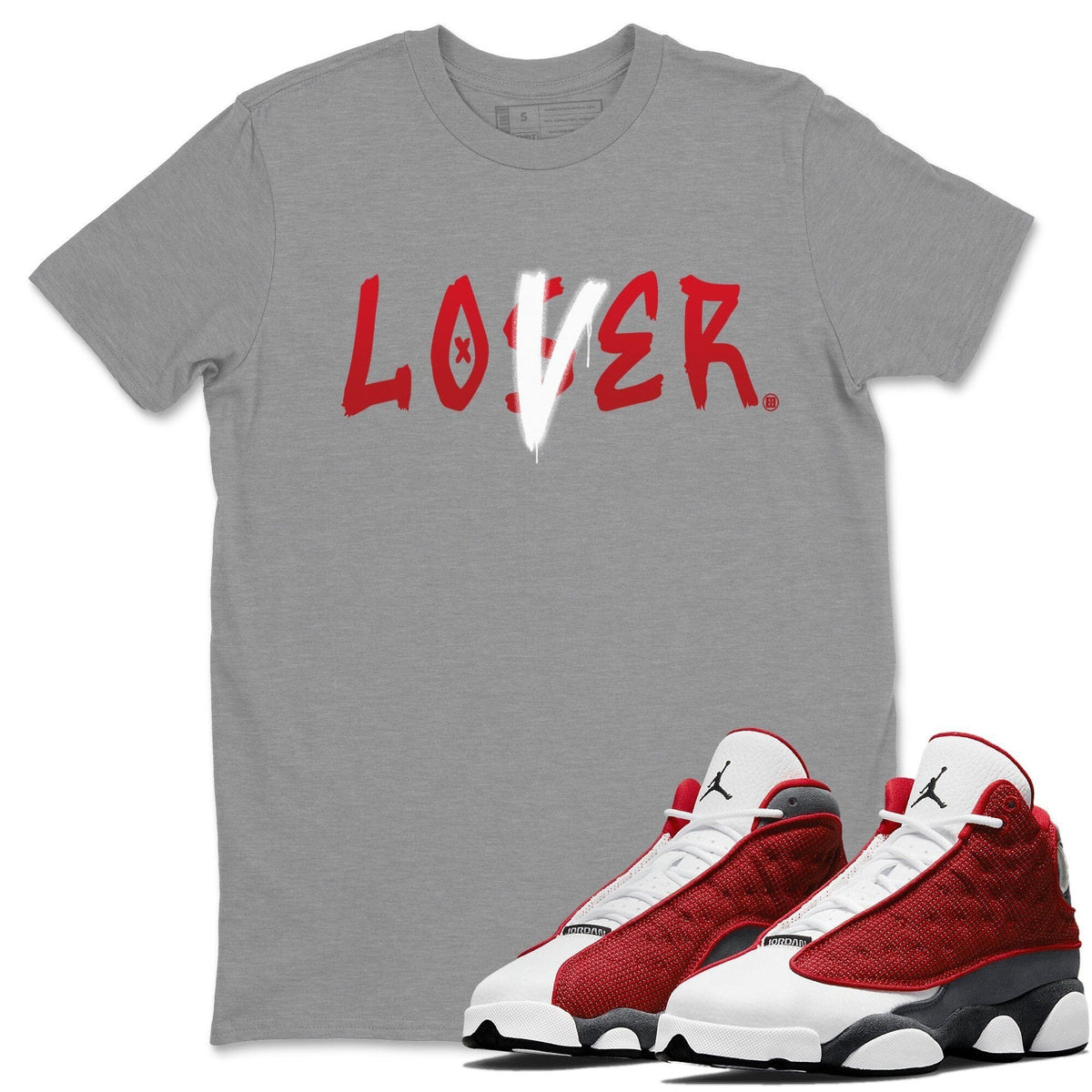 Jordan 13 Red Flint Shirt To Match Jordans Loser Lover Sneaker Tees Jordan 13 Red Flint Drip Gear Zone Sneaker Matching Clothing Unisex Shirts