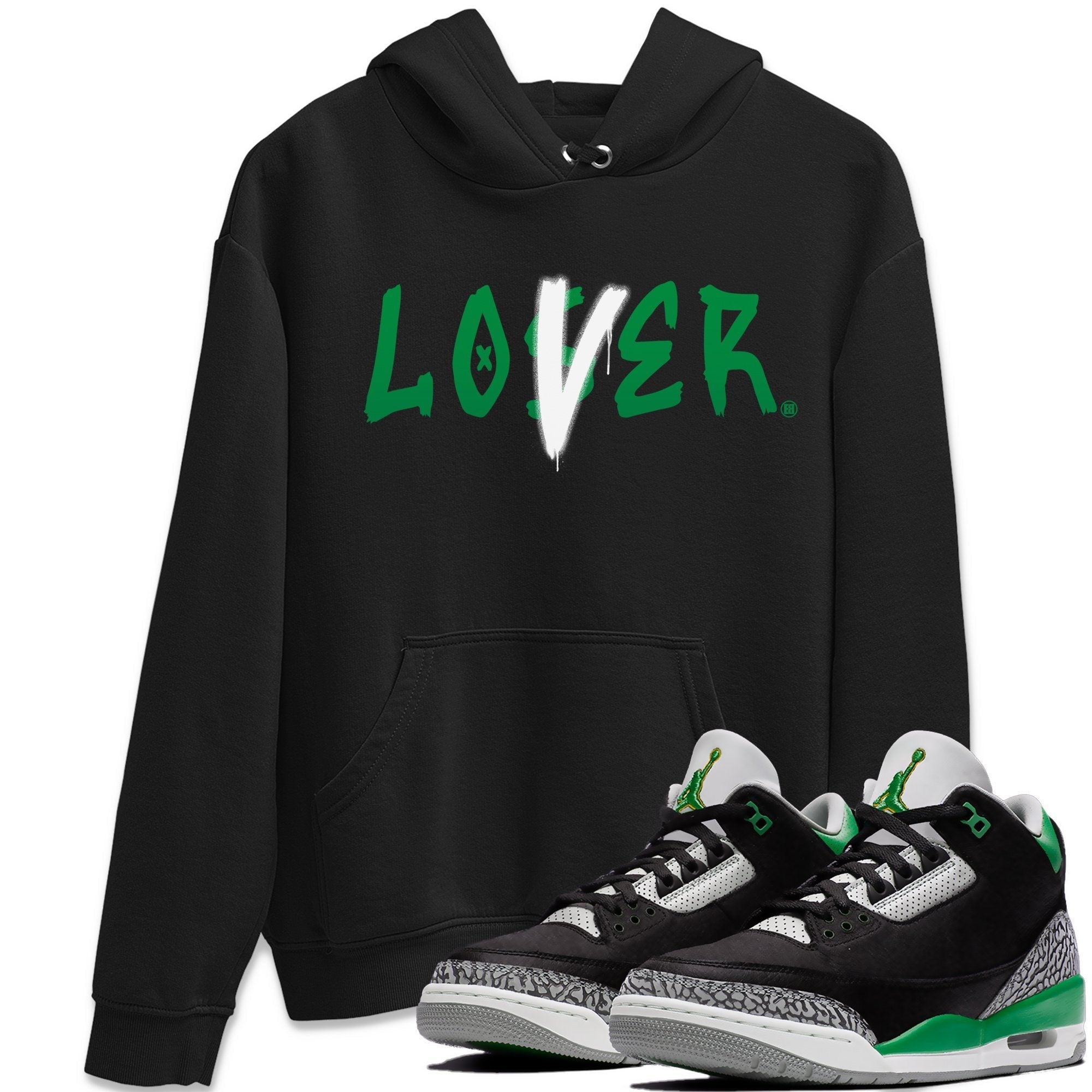Jordan 3 Pine Green Shirt To Match Jordans Loser Lover Sneaker Tees Jordan 3 Pine Green Drip Gear Zone Sneaker Matching Clothing Unisex Shirts