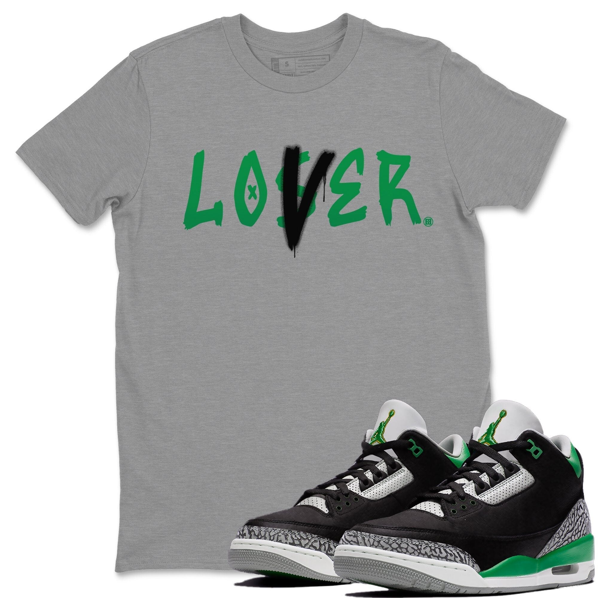 Jordan 3 Pine Green Shirt To Match Jordans Loser Lover Sneaker Tees Jordan 3 Pine Green Drip Gear Zone Sneaker Matching Clothing Unisex Shirts