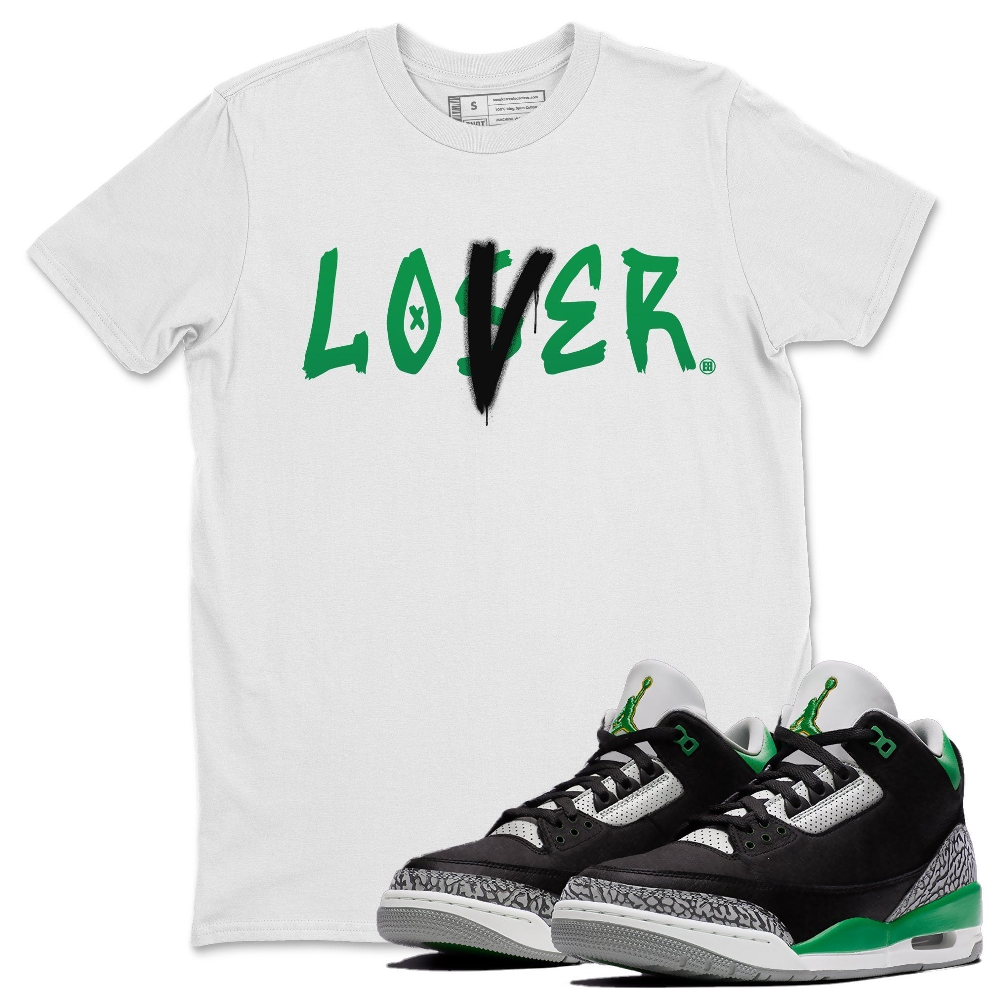 Jordan 3 Pine Green Shirt To Match Jordans Loser Lover Sneaker Tees Jordan 3 Pine Green Drip Gear Zone Sneaker Matching Clothing Unisex Shirts