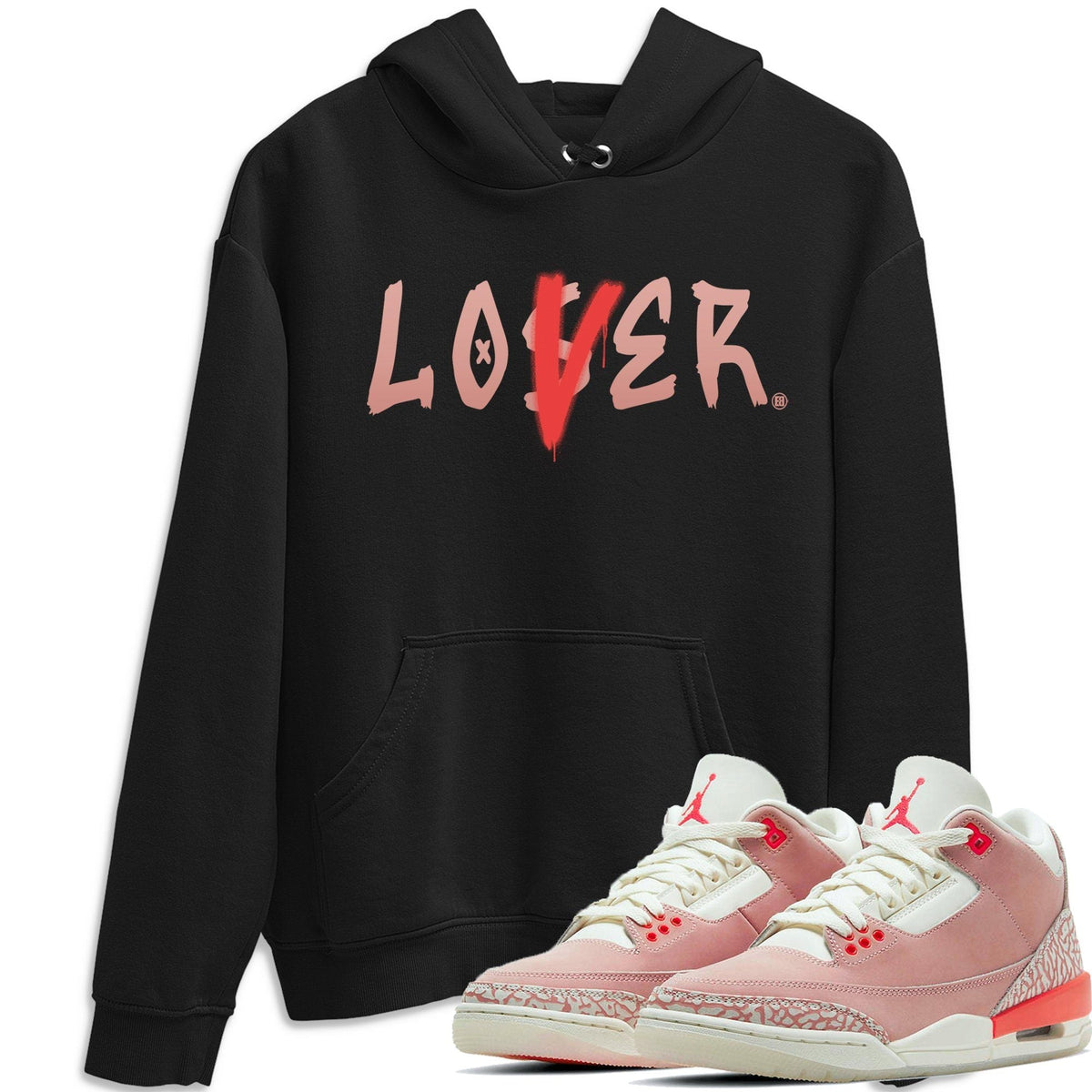 Jordan 3 Rust Pink Shirt To Match Jordans Loser Lover Sneaker Tees Jordan 3 Rust Pink Drip Gear Zone Sneaker Matching Clothing Unisex Shirts