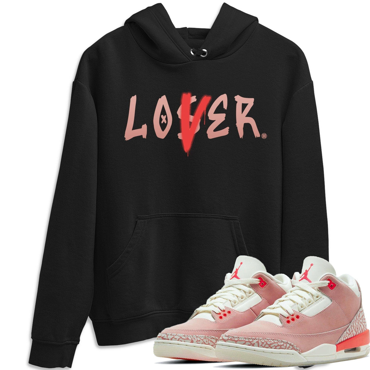 Jordan 3 Rust Pink Shirt To Match Jordans Loser Lover Sneaker Tees Jordan 3 Rust Pink Drip Gear Zone Sneaker Matching Clothing Unisex Shirts