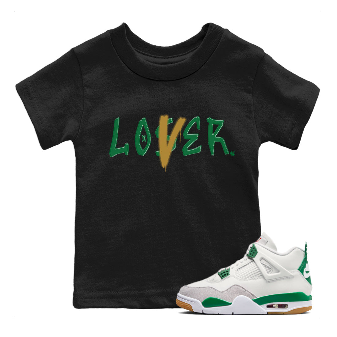 Air Jordan 4 Pine Green Sneaker Match Tees Loser Lover Streetwear Sneaker Shirt Nike SB x Jordan 4 Pine Green Sneaker Release Tees Kids Shirts Black 1