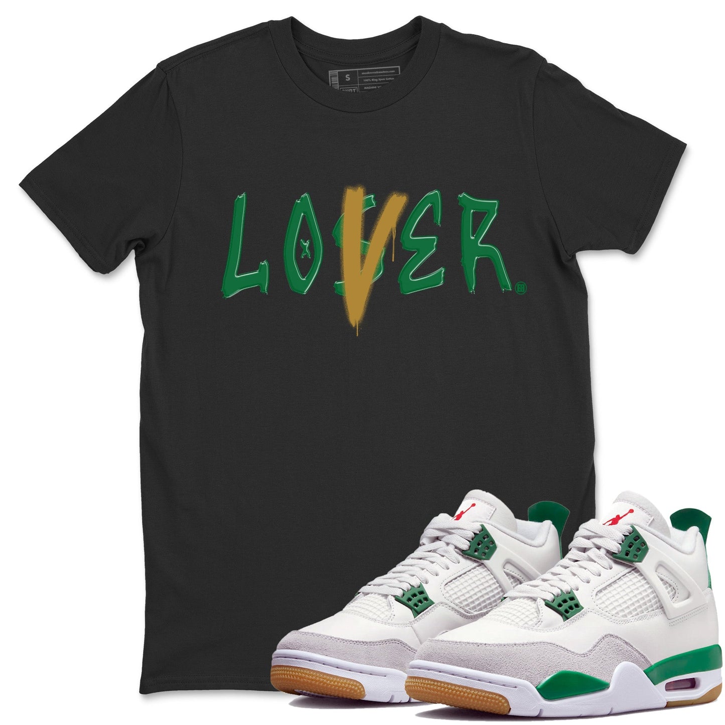 Air Jordan 4 Pine Green Sneaker Match Tees Loser Lover Streetwear Sneaker Shirt Nike SB x Jordan 4 Pine Green Sneaker Release Tees Unisex Shirts Black 1