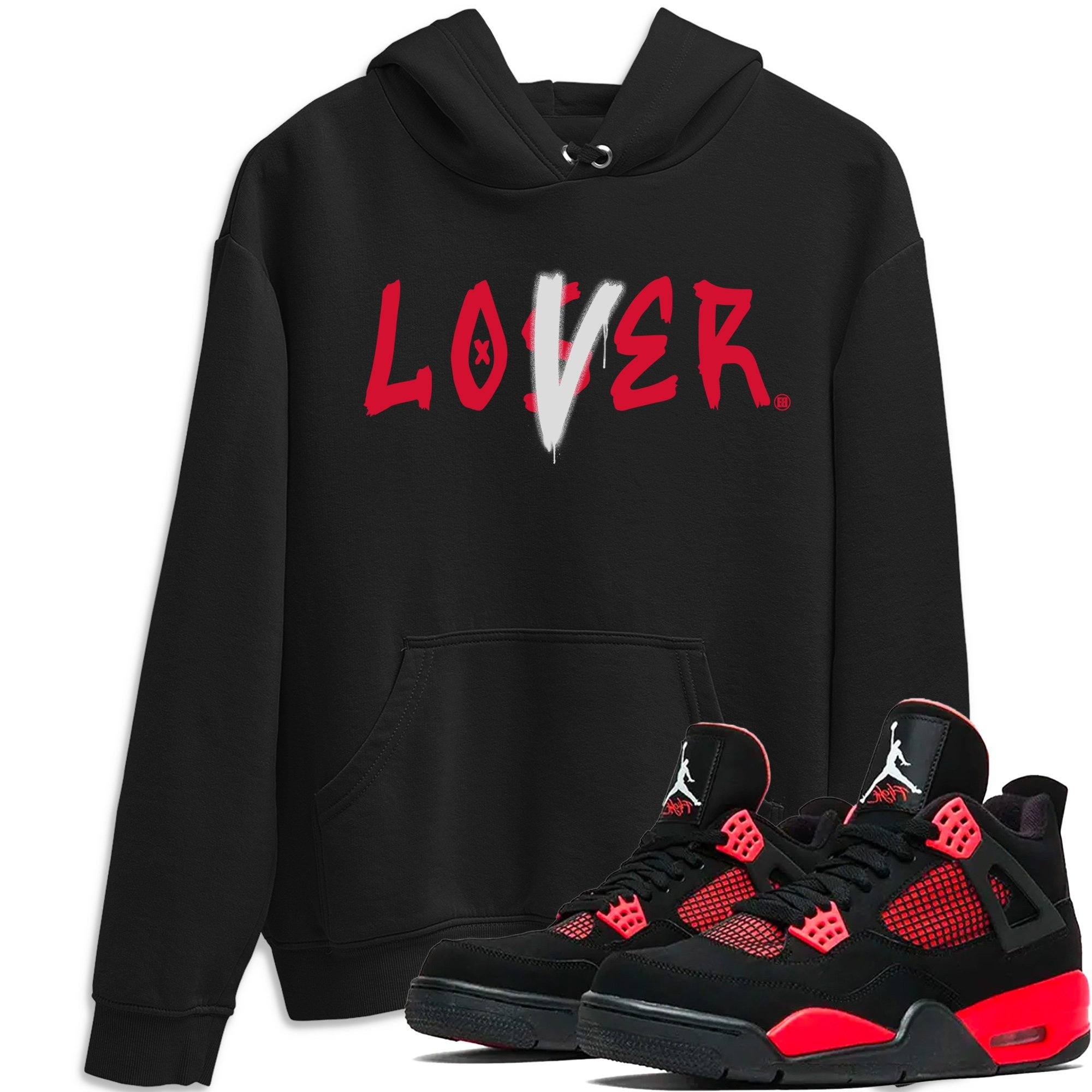 Jordan 4 Red Thunder Shirt To Match Jordans Loser Lover Sneaker Tees Jordan 4 Red Thunder Drip Gear Zone Sneaker Matching Clothing Unisex Shirts