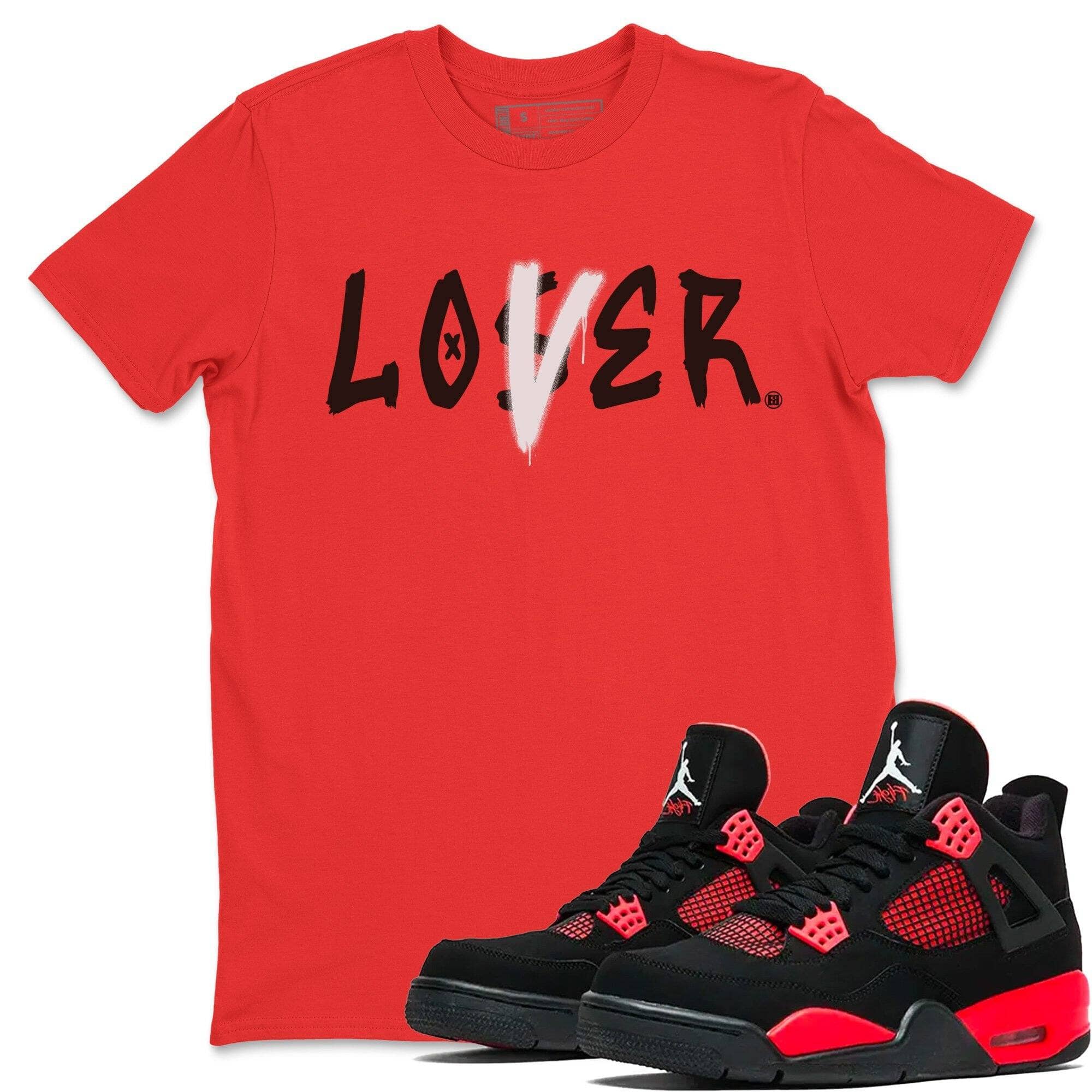 Jordan 4 Red Thunder Shirt To Match Jordans Loser Lover Sneaker Tees Jordan 4 Red Thunder Drip Gear Zone Sneaker Matching Clothing Unisex Shirts