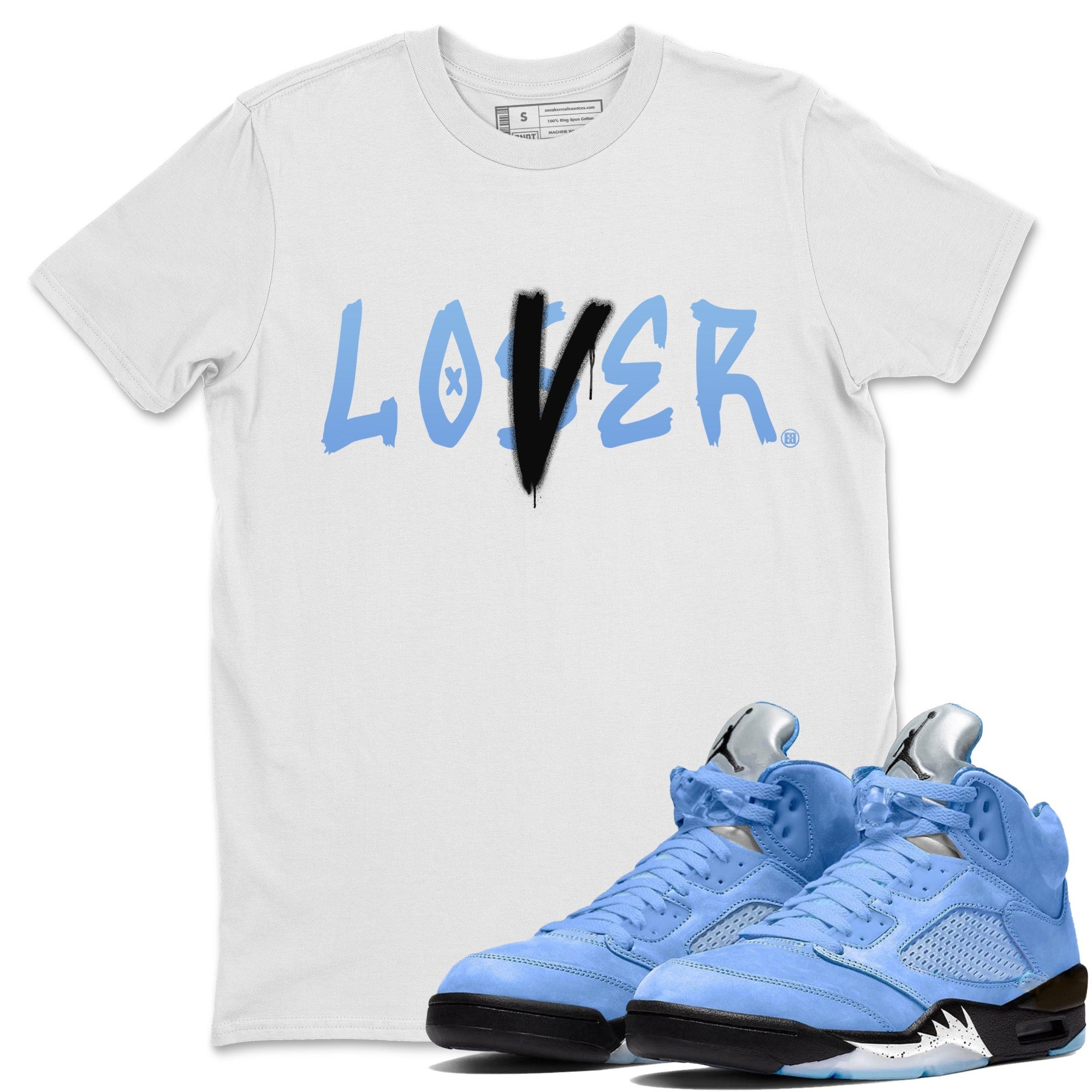 Jordan 5 UNC Shirt To Match Jordans Loser Lover Sneaker Tees Jordan 5 UNC Drip Gear Zone Sneaker Matching Clothing Unisex Shirts