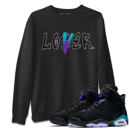 AJ6 Aqua Sneaker Match Tees Loser Lover Streetwear Sneaker Shirt Air Jordan 6 Aqua Drip Gear Zone Sneaker Matching Clothing Unisex Shirts Black 1