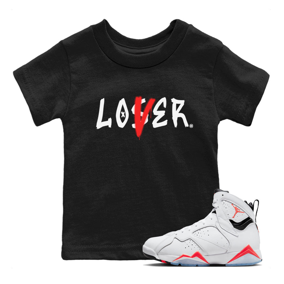 Air Jordan 7 Retro White Infrared shirt to match jordans Loser Lover Streetwear Sneaker Shirt Air Jordan 7 White Infrared Drip Gear Zone Sneaker Matching Clothing Baby Toddler Black 1 T-Shirt