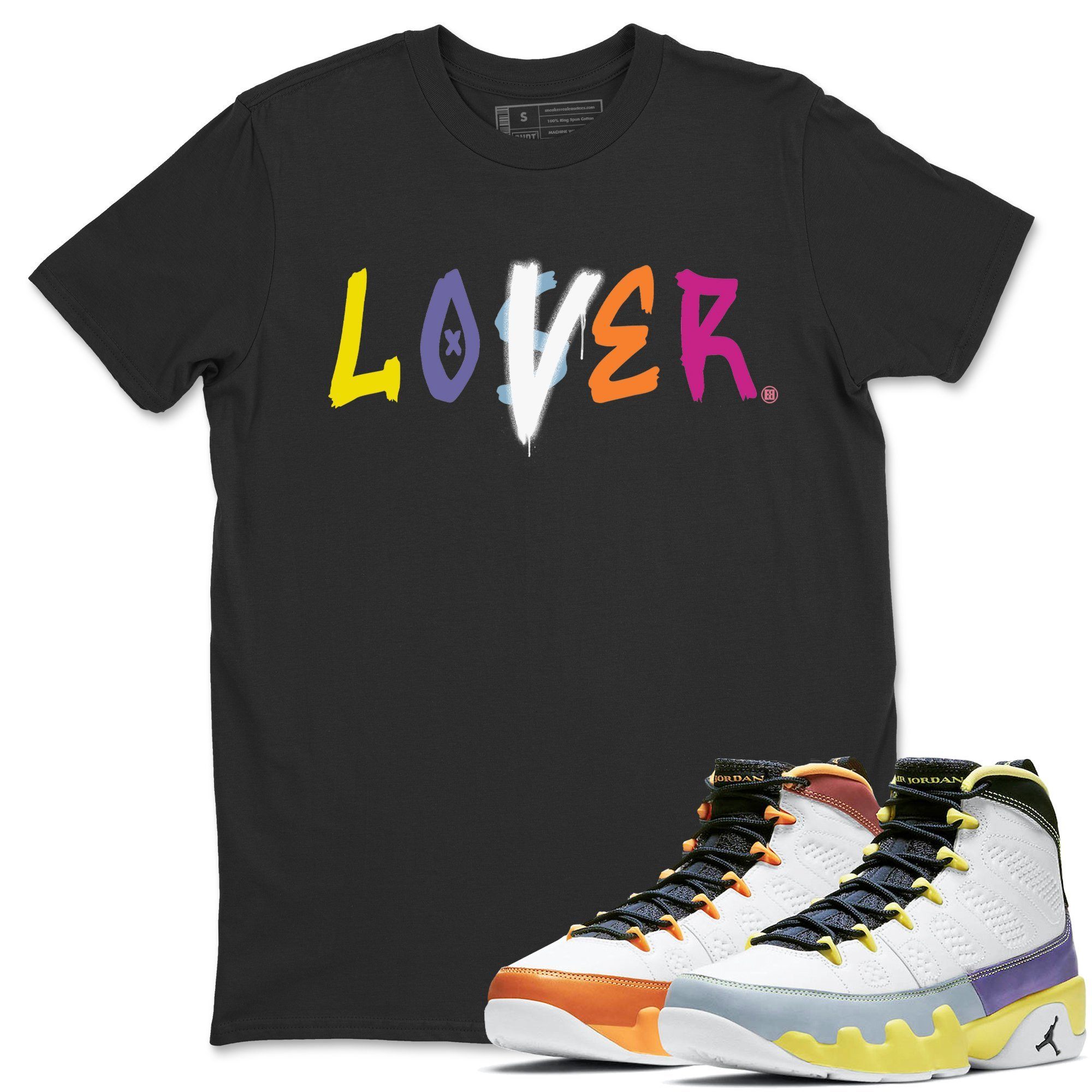 Jordan 9 Change The World Shirt To Match Jordans Loser Lover Sneaker Tees Jordan 9 Change The World Drip Gear Zone Sneaker Matching Clothing Unisex Shirts