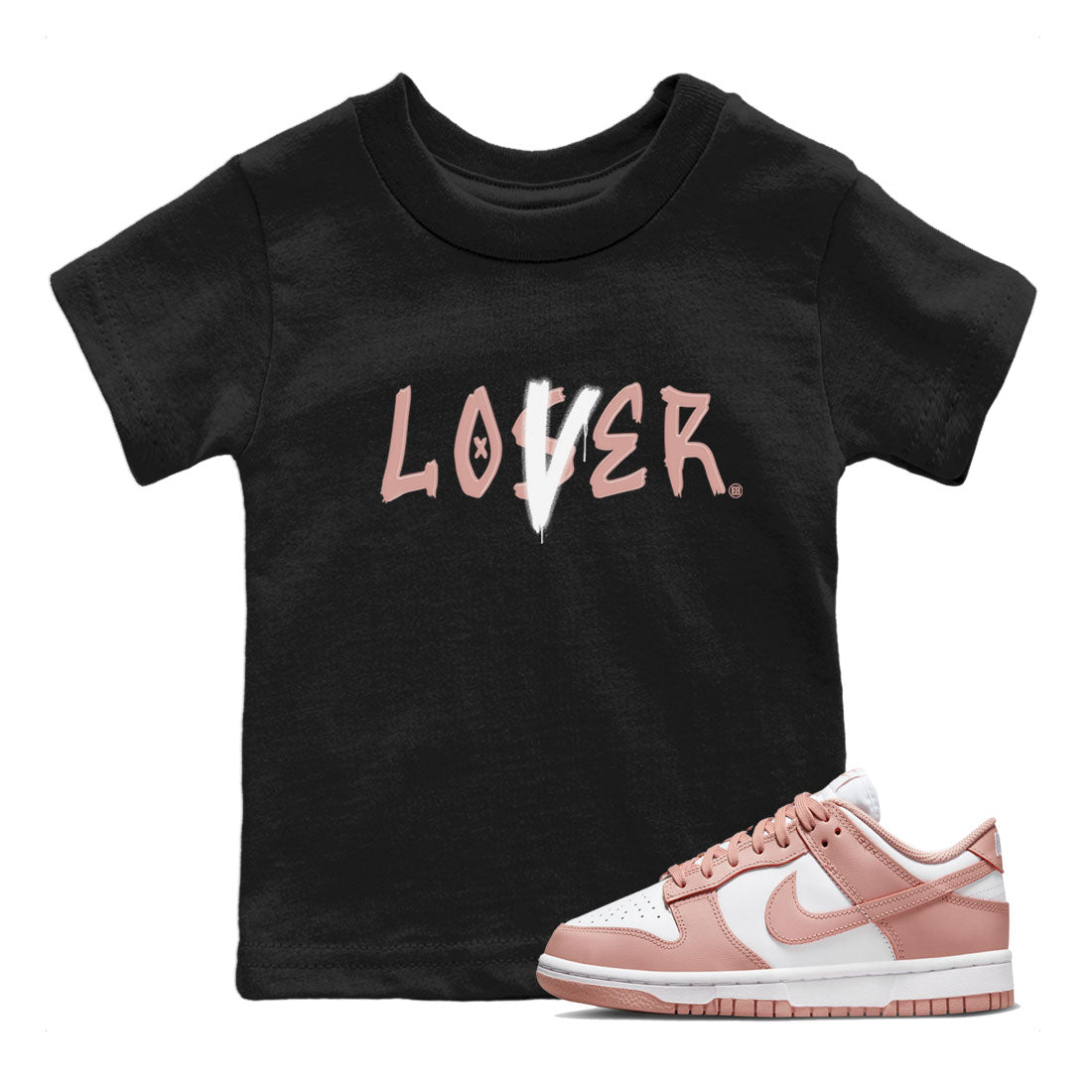 Dunk Low WMNS Rose Whisper shirt to match jordans Loser Lover Streetwear Sneaker Shirt Dunk Rose Whisper Drip Gear Zone Sneaker Matching Clothing Baby Toddler Kids Black 1 T-Shirt