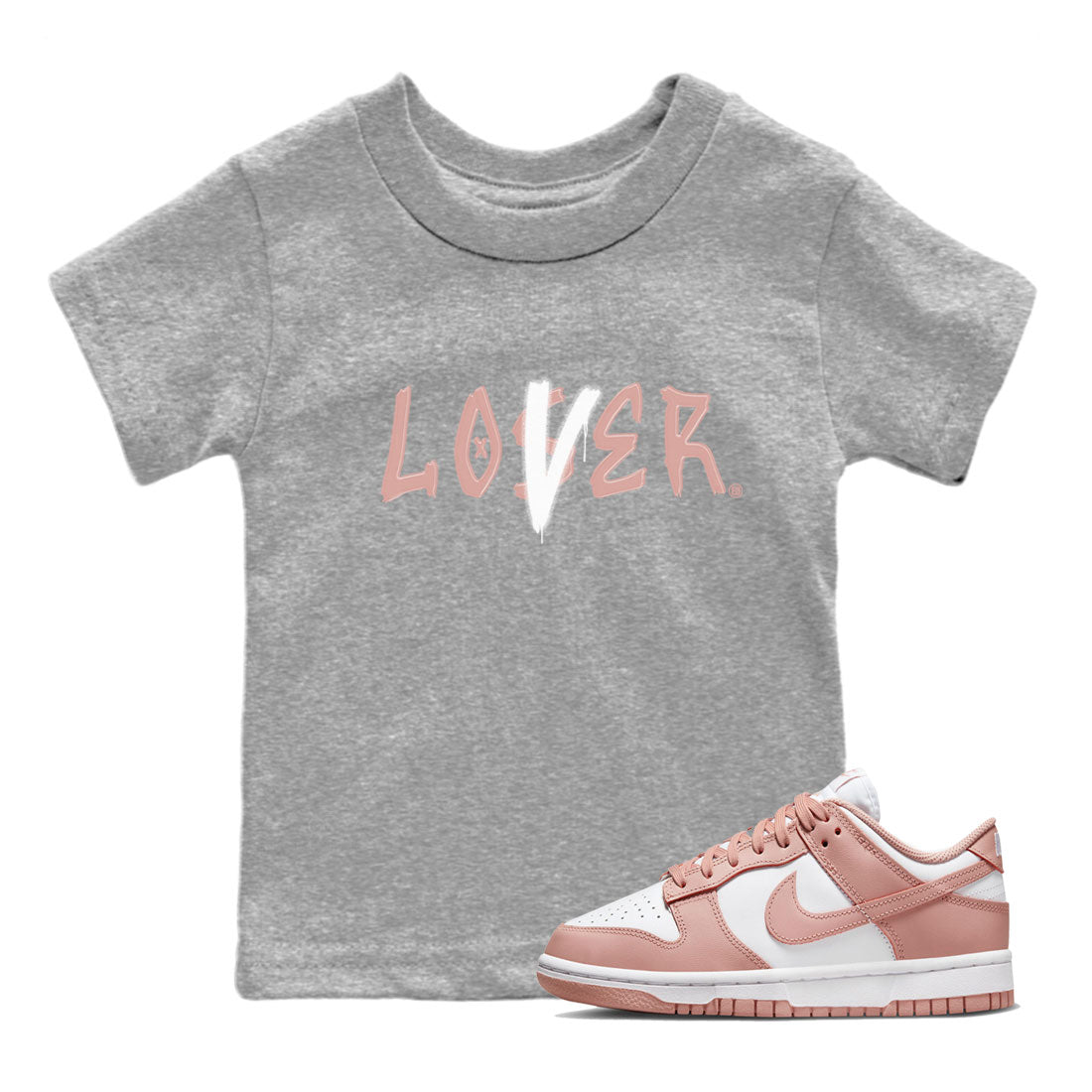 Dunk Low WMNS Rose Whisper shirt to match jordans Loser Lover Streetwear Sneaker Shirt Dunk Rose Whisper Drip Gear Zone Sneaker Matching Clothing Baby Toddler Kids Heather Grey 1 T-Shirt