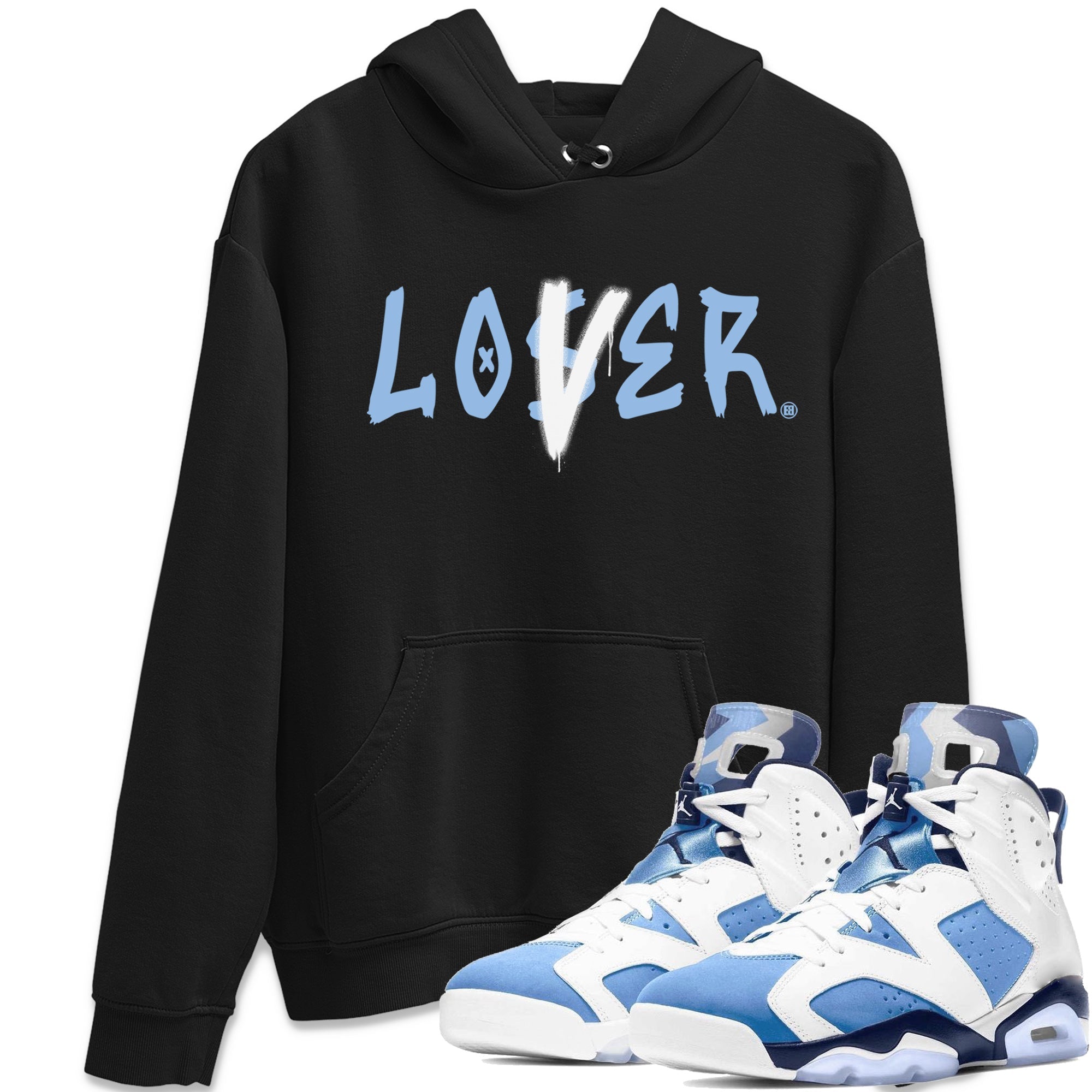 Jordan 6 UNC Shirt To Match Jordans Loser Lover Sneaker Tees Jordan 6 UNC Drip Gear Zone Sneaker Matching Clothing Unisex Shirts
