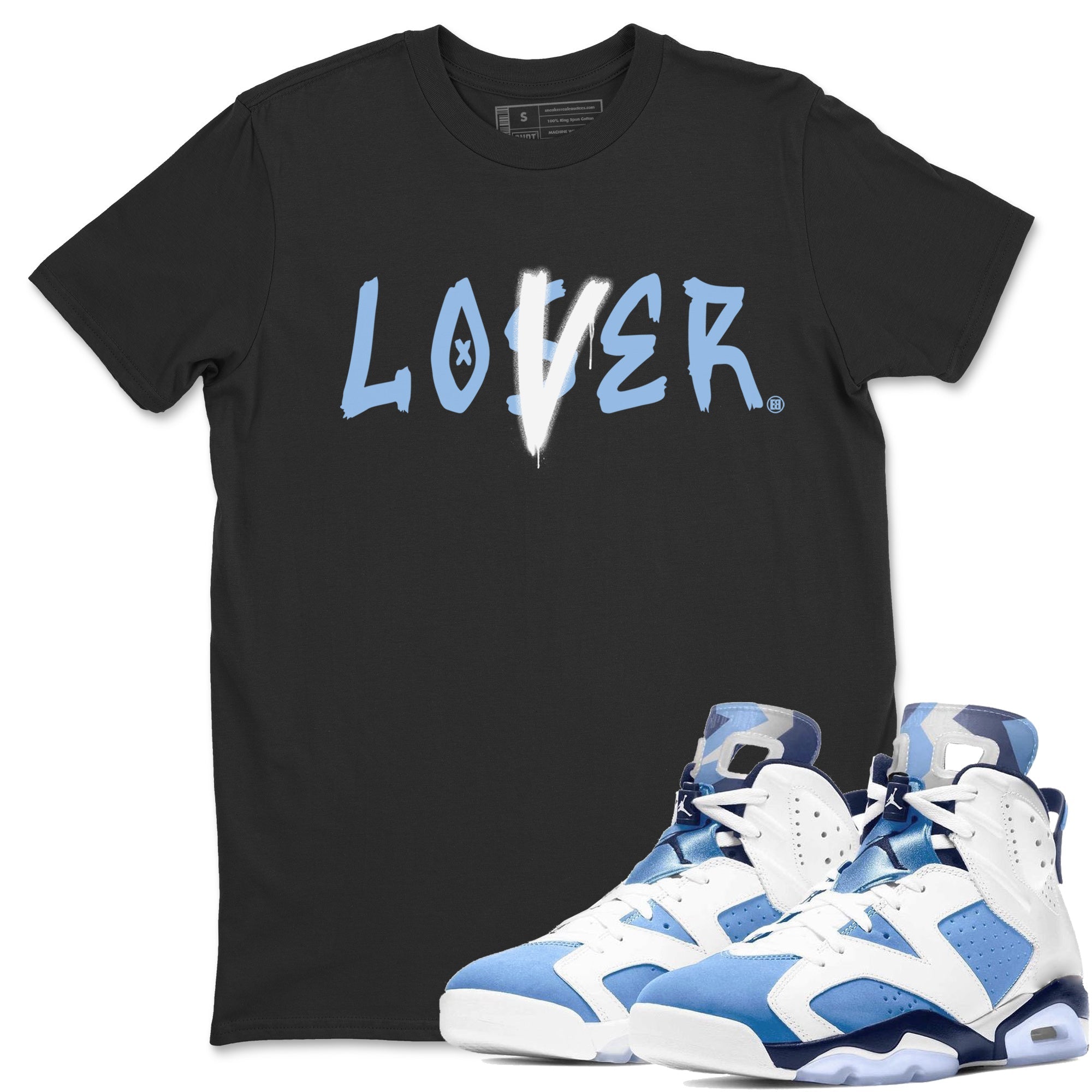 Jordan 6 UNC Shirt To Match Jordans Loser Lover Sneaker Tees Jordan 6 UNC Drip Gear Zone Sneaker Matching Clothing Unisex Shirts