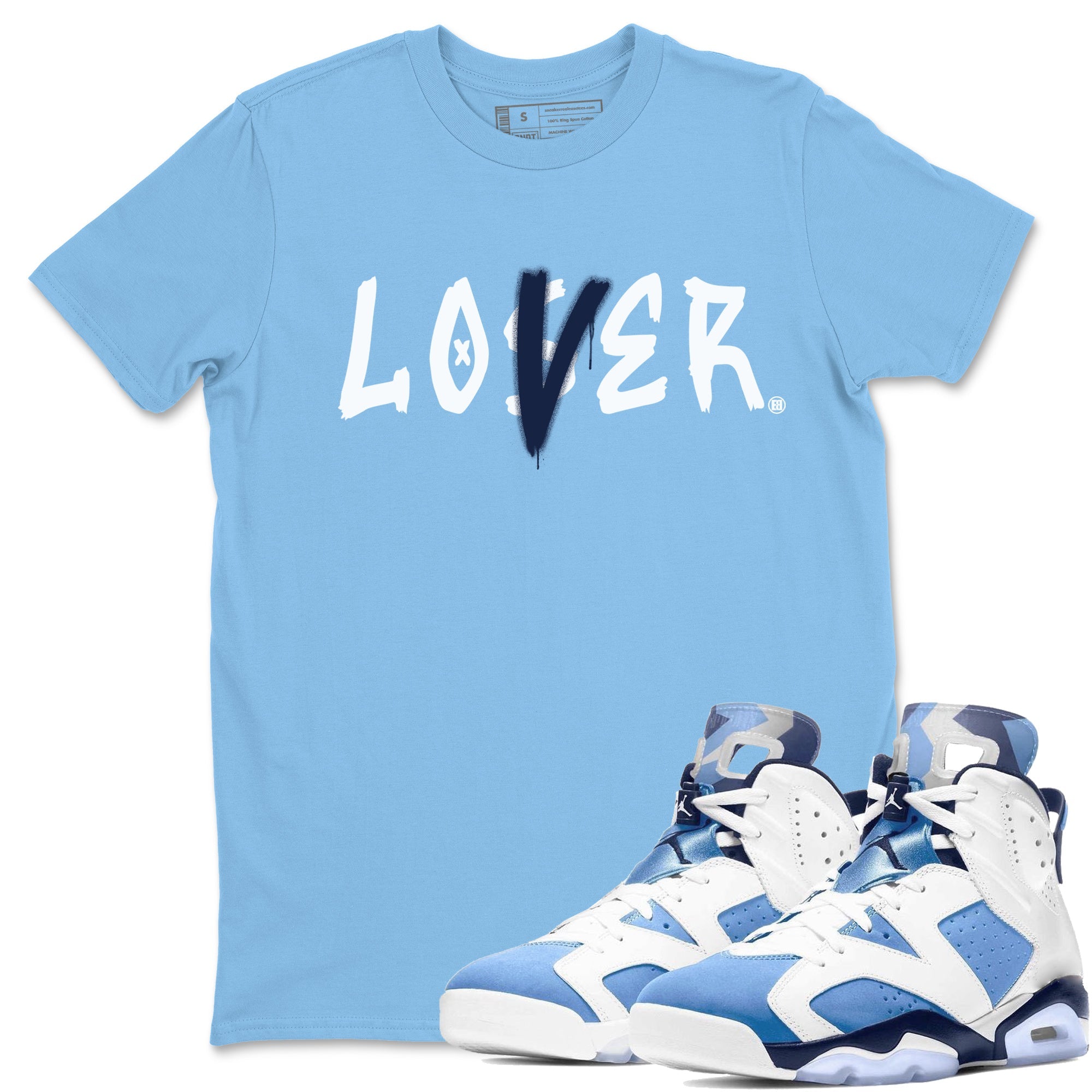 Jordan 6 UNC Shirt To Match Jordans Loser Lover Sneaker Tees Jordan 6 UNC Drip Gear Zone Sneaker Matching Clothing Unisex Shirts