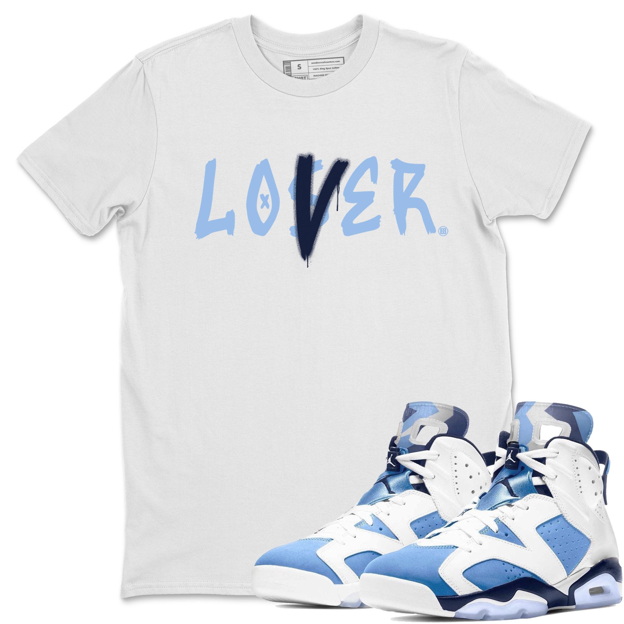 Jordan 6 UNC Shirt To Match Jordans Loser Lover Sneaker Tees Jordan 6 UNC Drip Gear Zone Sneaker Matching Clothing Unisex Shirts