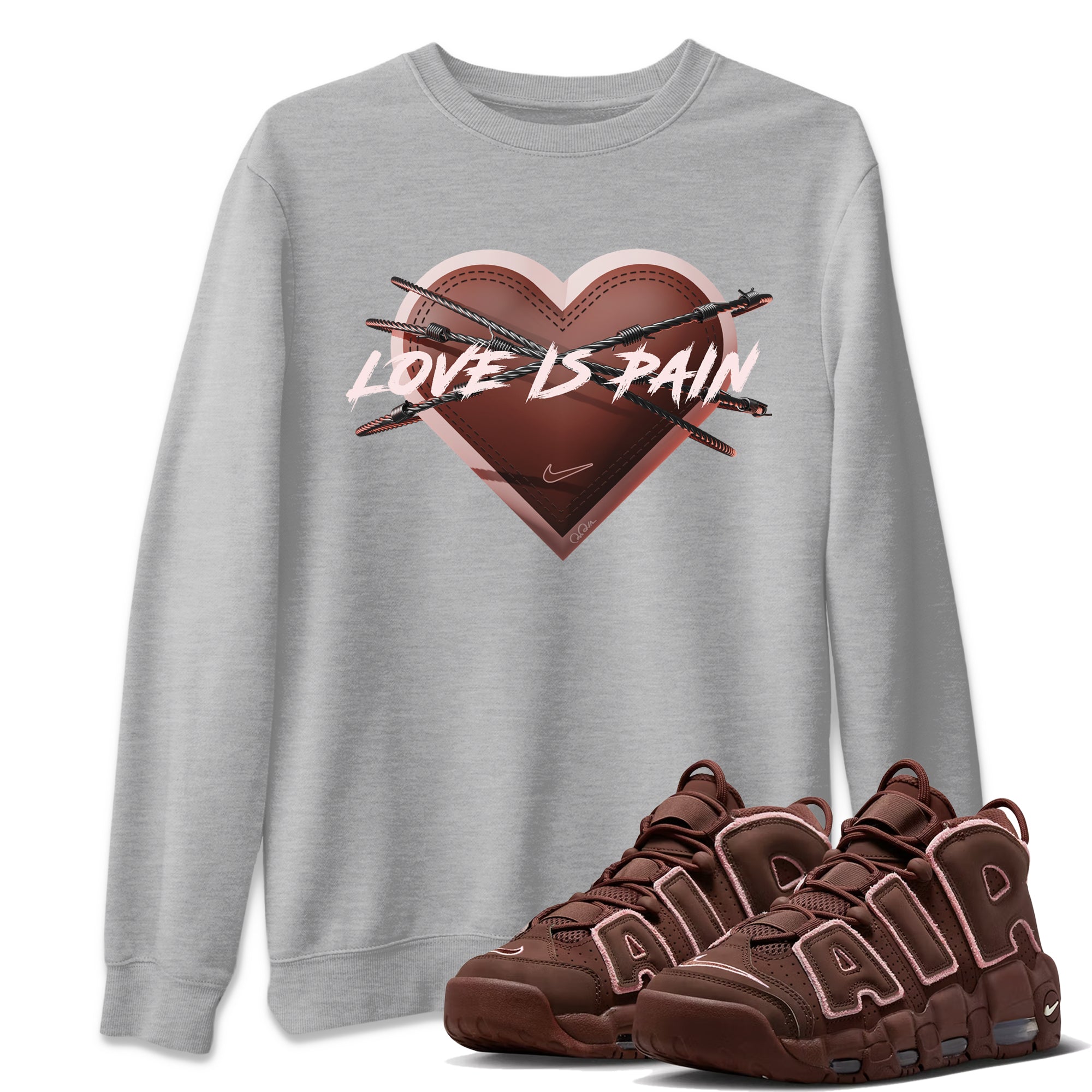 Air More Uptempo Valentines Day Sneaker Match Tees Love is Pain Sneaker Tees Air More Uptempo Valentines Day Jordan to match sneaker T-Shirt Crew Neck Shirts