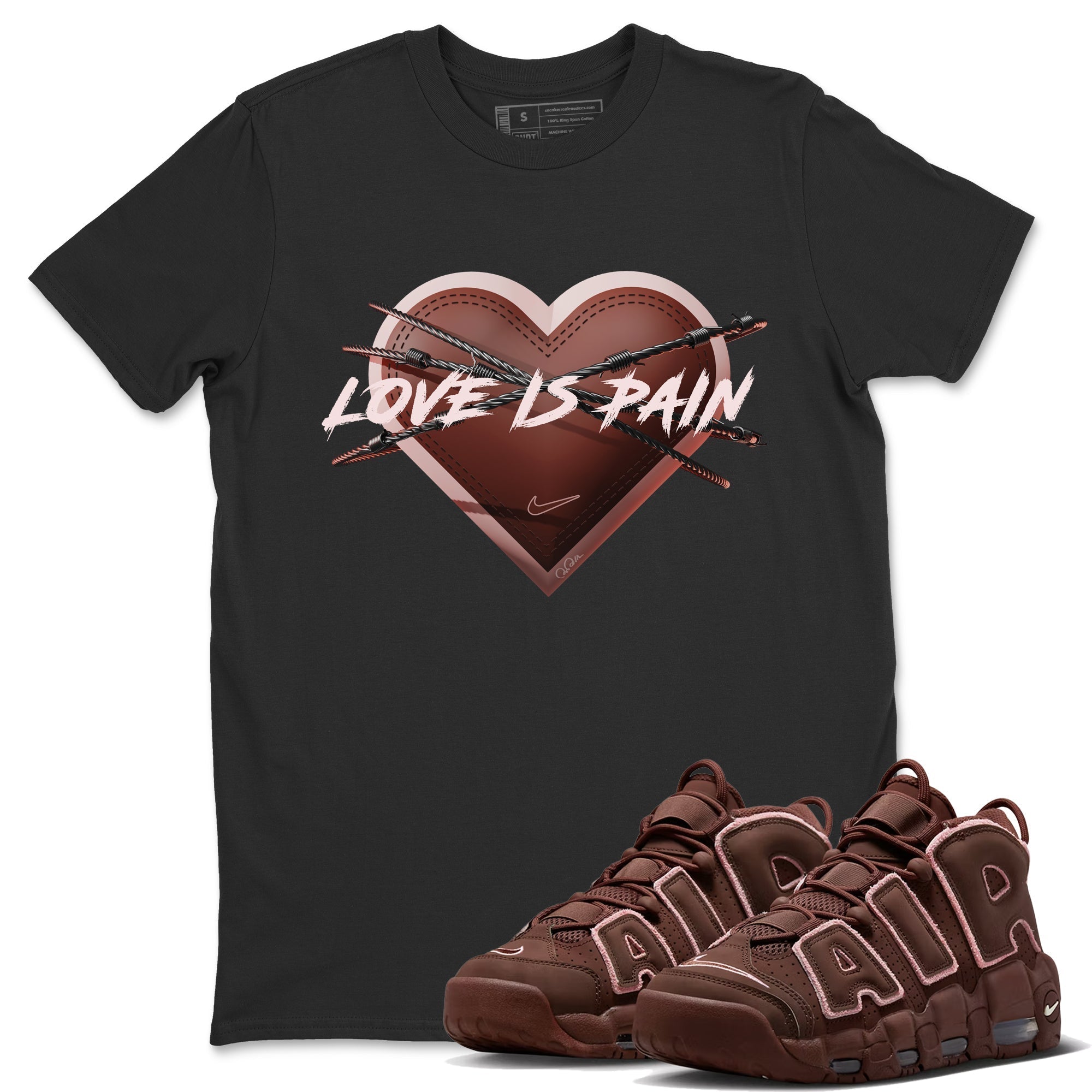 Air More Uptempo Valentines Day Sneaker Match Tees Love is Pain Sneaker Tees Air More Uptempo Valentines Day Jordan to match sneaker T-Shirt Crew Neck Shirts