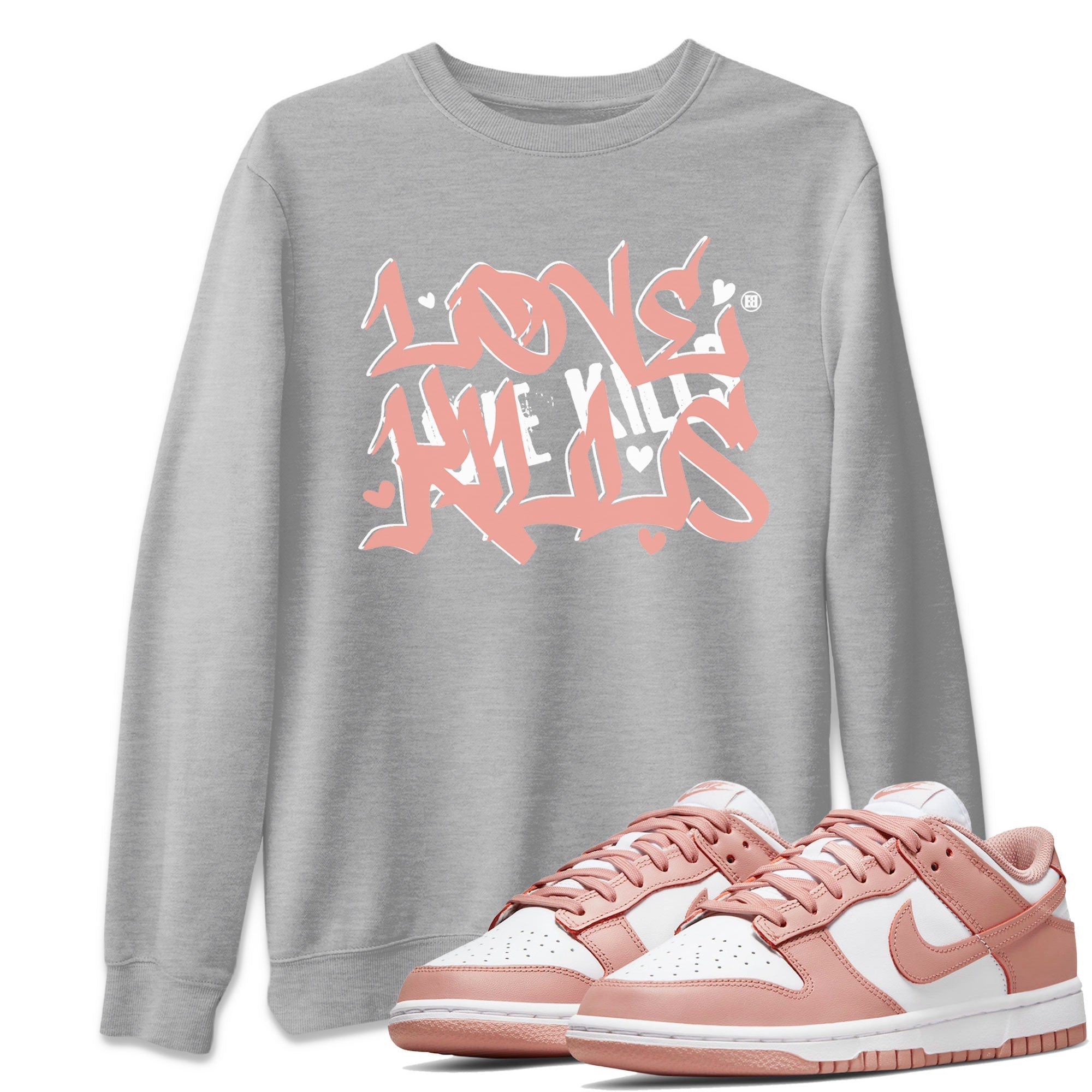 Dunks Low Rose Whisper shirt to match jordans Love Kills Streetwear Sneaker Shirt Dunk Rose Whisper Drip Gear Zone Sneaker Matching Clothing Unisex Heather Grey 1 T-Shirt