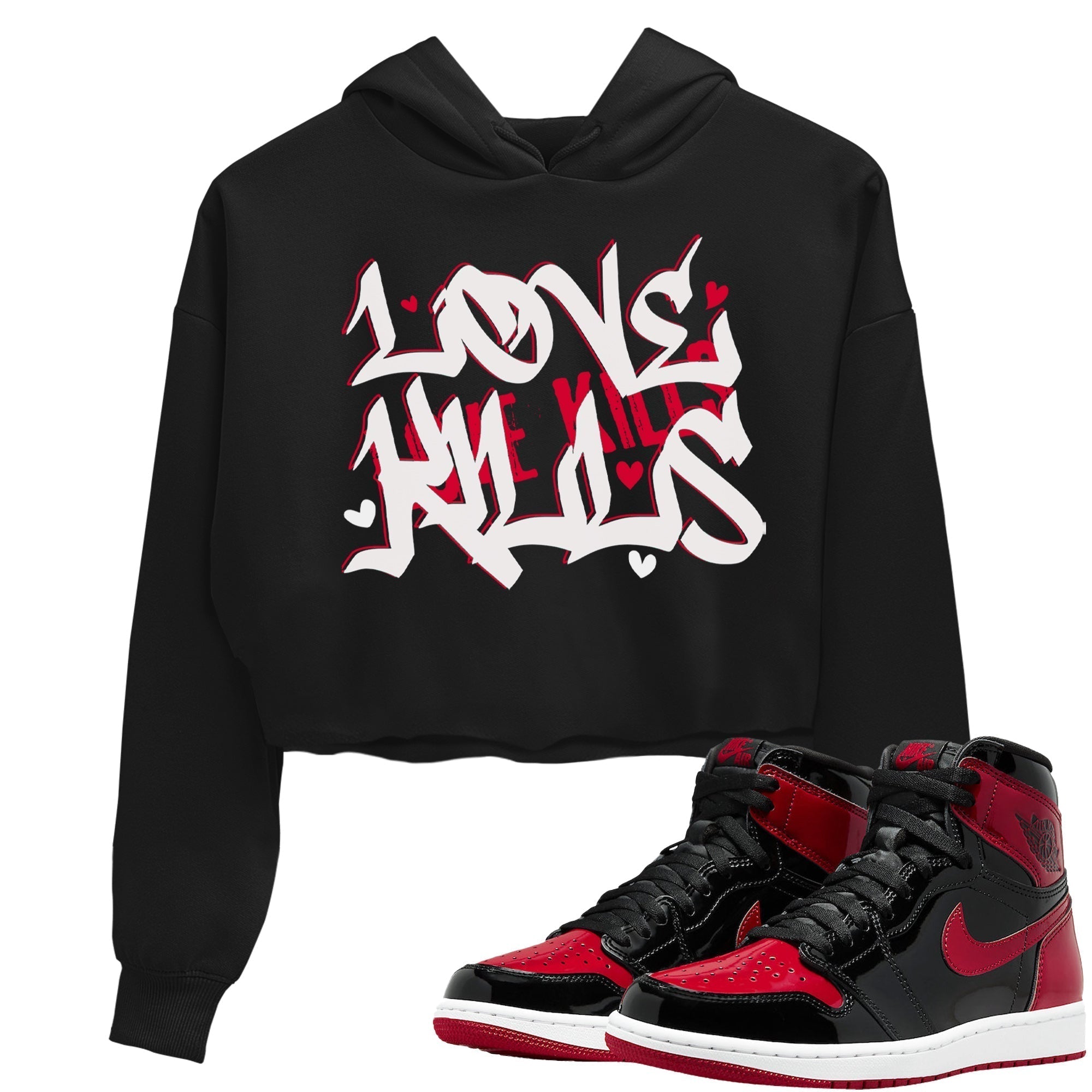 Jordan 1 Bred Patent Sneaker Matching T-Shirt Love Kills Sneaker Tees Jordan 1 Bred Patent Sneaker Release Tees Women's Shirts