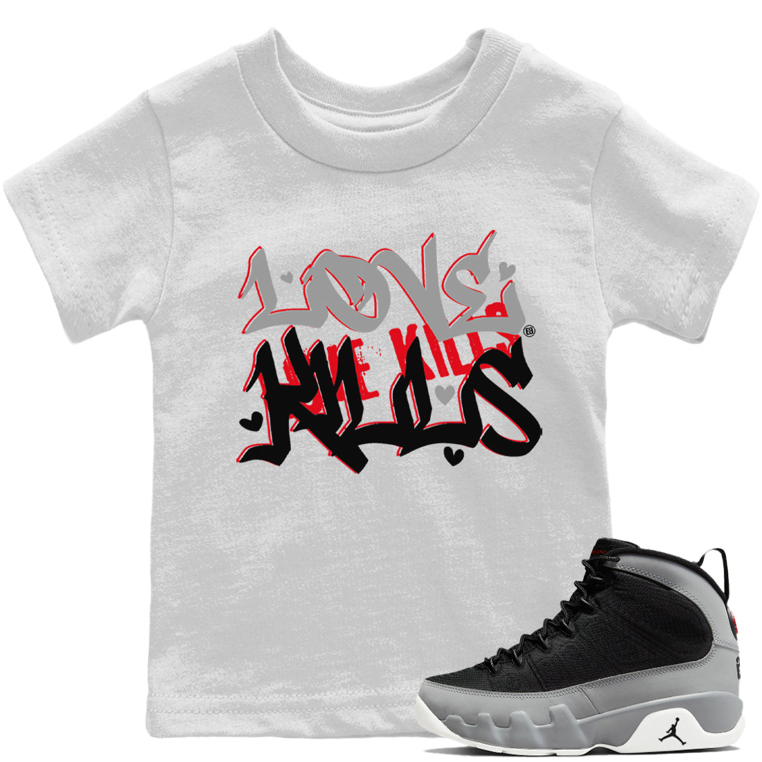 Jordan 9 Particle Grey Shirt To Match Jordans Love Kills Sneaker Tees Jordan 9 Particle Grey Drip Gear Zone Sneaker Matching Clothing Kids Shirts