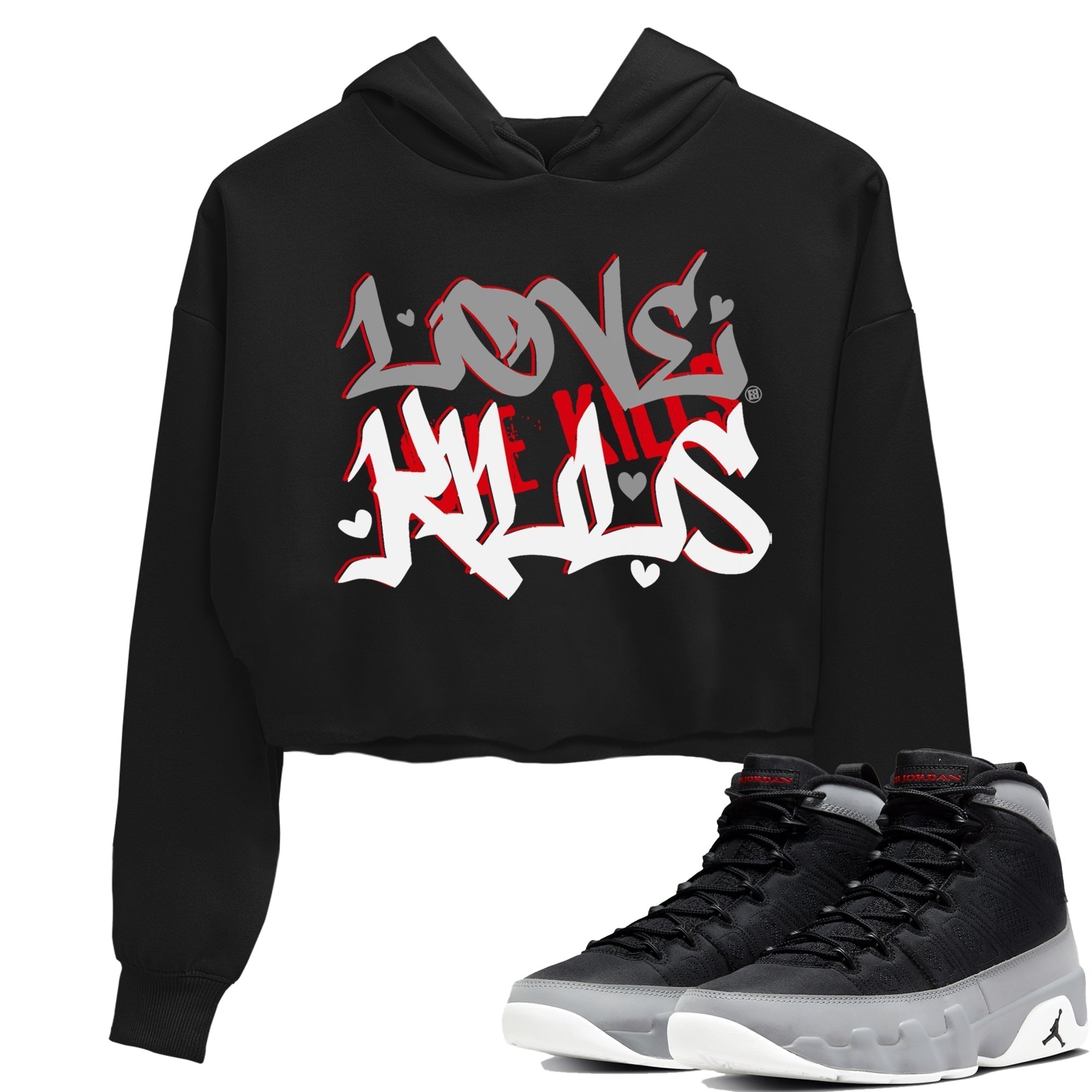 Jordan 9 Particle Grey Shirt To Match Jordans Love Kills Sneaker Tees Jordan 9 Particle Grey Drip Gear Zone Sneaker Matching Clothing Women's Shirts