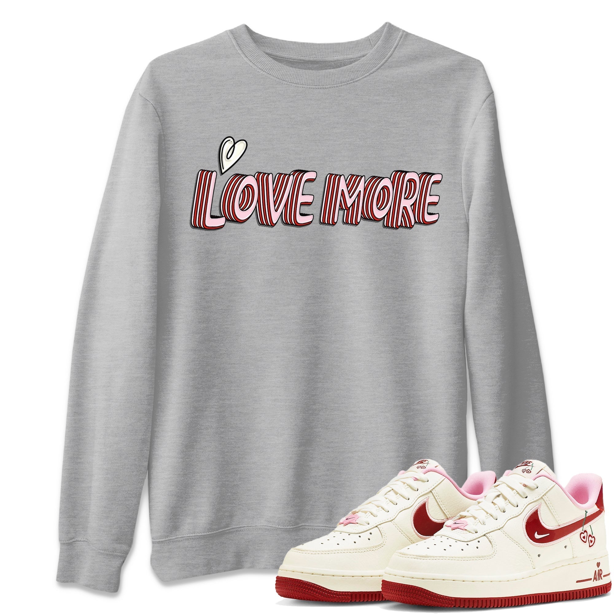Air Force 1 Valentines Day Sneaker Match Tees Love More Sneaker Tees Air Force 1 Valentines Day Jordan to match sneaker T-Shirt Crew Neck Shirts