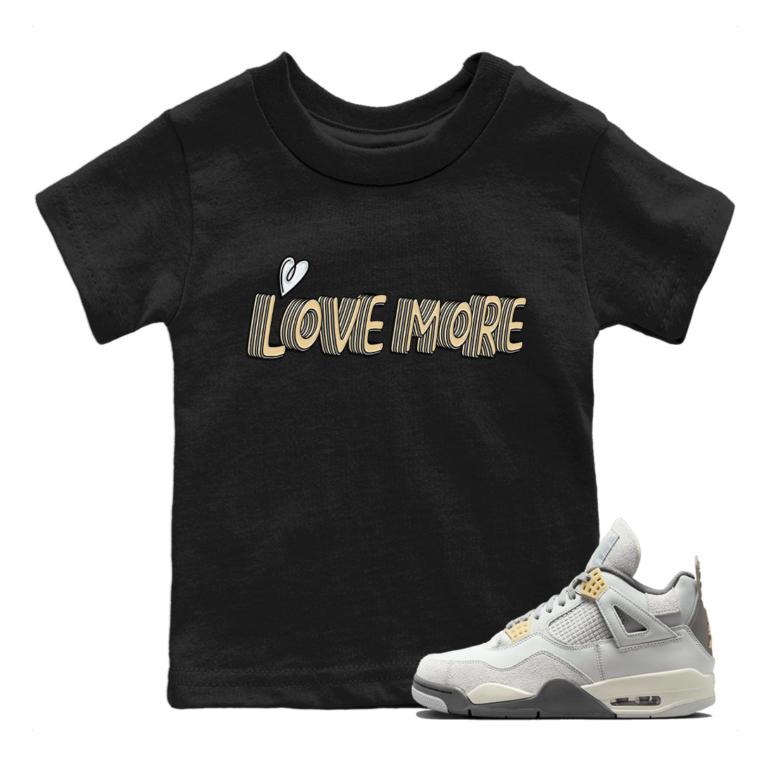 Jordan 4 Craft Sneaker Matching T-Shirt Love More Sneaker Tees Jordan 4 Craft Sneaker Release Tees Kids Shirts
